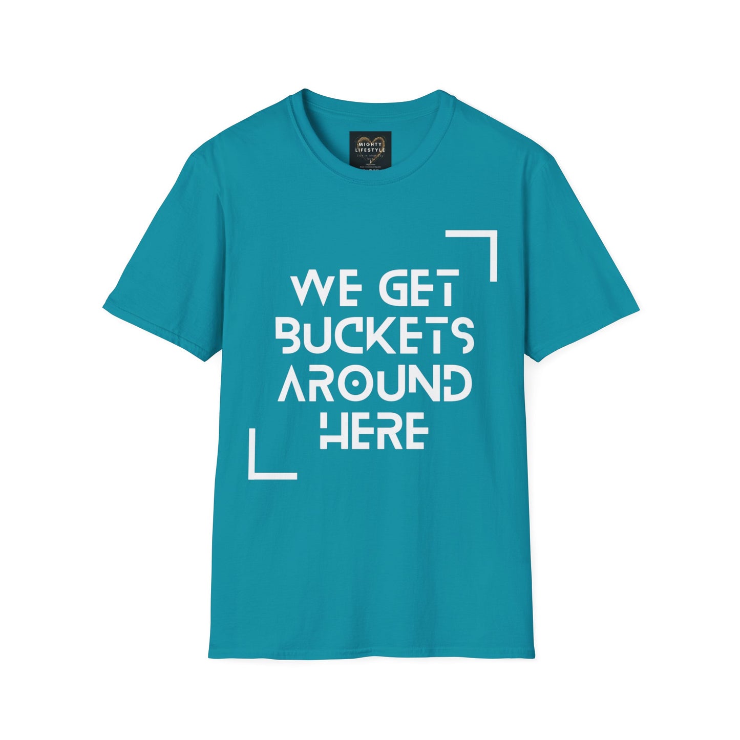 We Get Buckets Around Here | Get Buckets | Basketball Shirt | Unisex Basketball Shirt | Sports Shirt | Baller Shirt | Mighty Lifestyle | Softstyle T-Shirt
