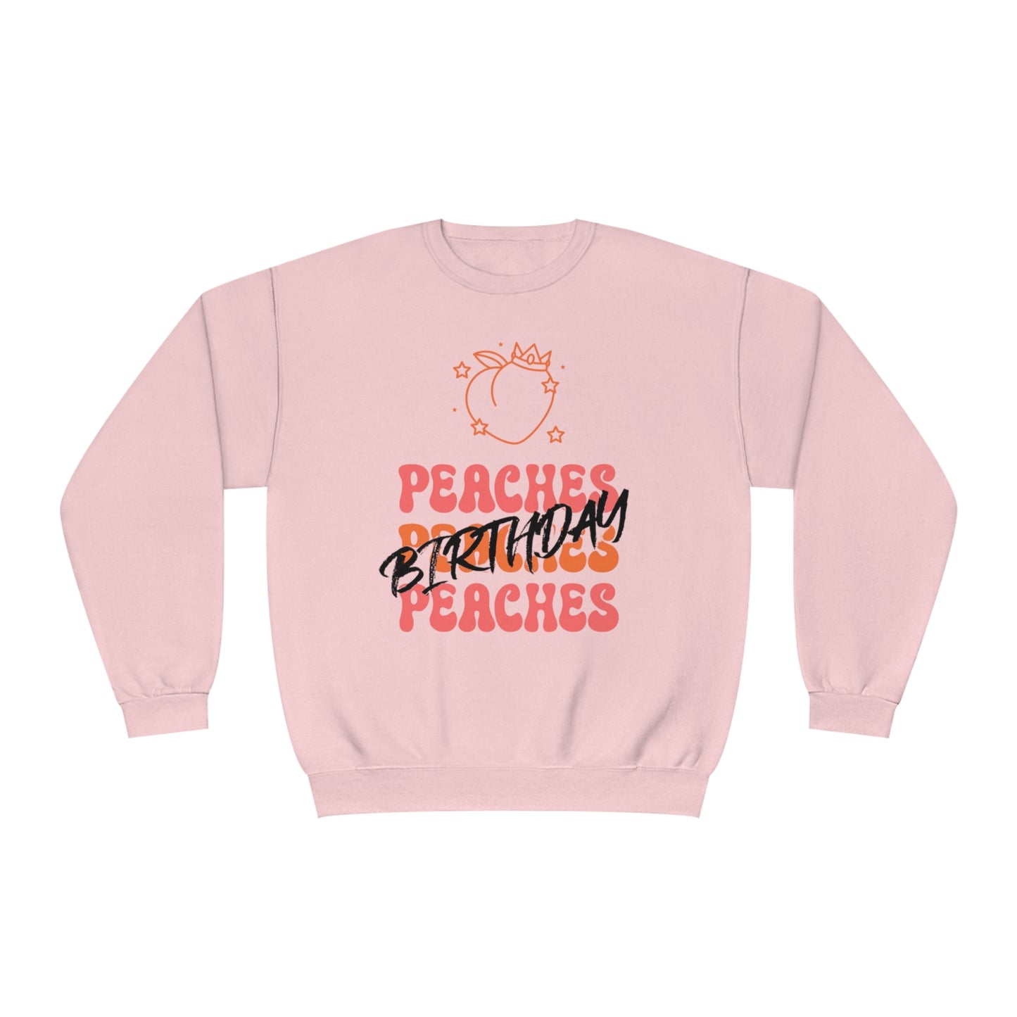 Peaches Peaches Peaches Birthday, Birthday Sweater, Happy Birthday, Unisex NuBlend® Crewneck Sweatshirt