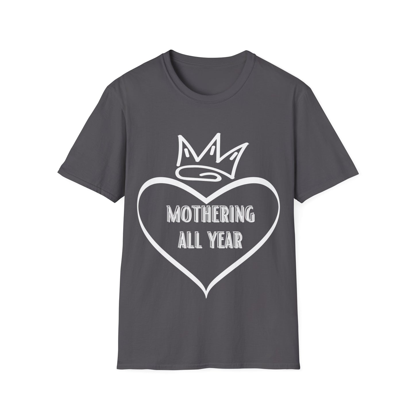 Mothering All Year Shirt, Gift for Mother, Gift for Mom, Gift for Sister, Shirt for grandma, Shirt for Mom, Shirt for grandmother, Mother's Day Shirt Gift