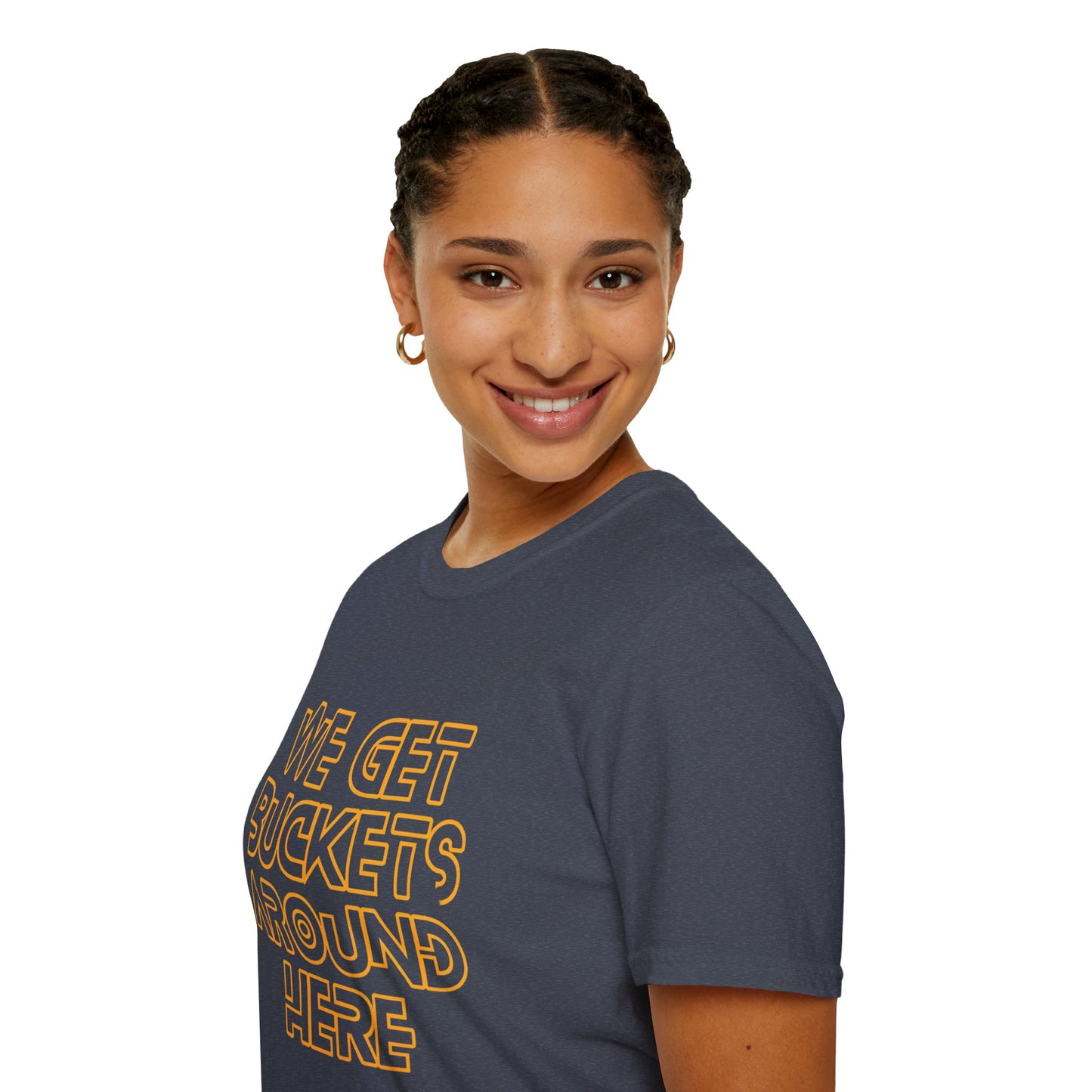 We Get Buckets Around Here | Get Buckets | Basketball Shirt | Unisex Basketball Shirt | Sports Shirt | Baller Shirt | Mighty Lifestyle | Softstyle T-Shirt