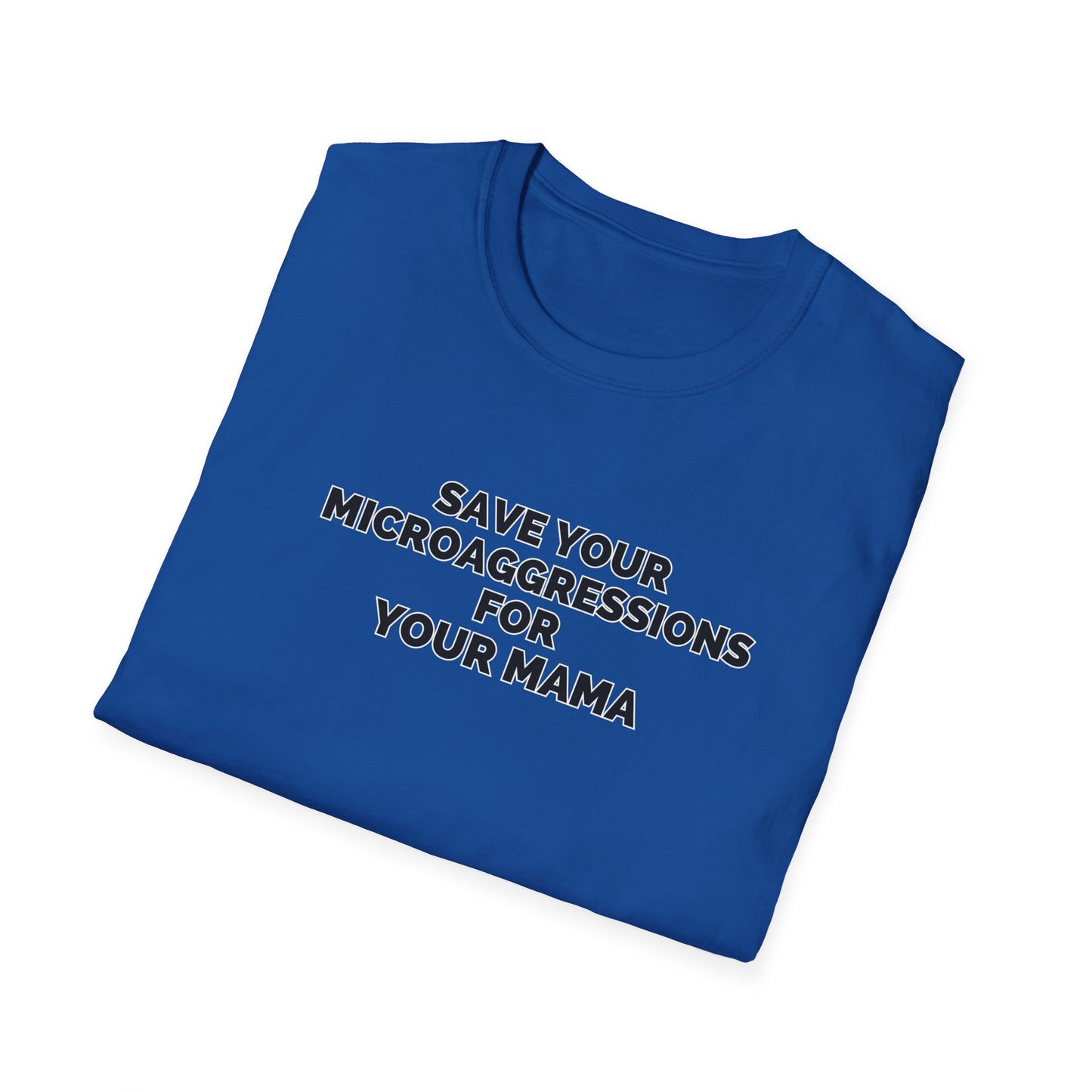 Save Your Microaggressions for Your Mama | Advocacy Tee
Shirt for microaggressions. Gift for advocacy