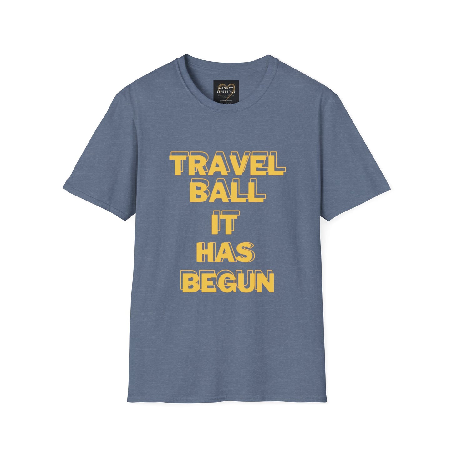 Travel Ball It Has Begun | Travel Basketball| AAU Basketball | Basketball Shirt | Unisex Basketball Shirt | Sports Shirt | Baller Shirt | Mighty Lifestyle | Softstyle T-Shirt