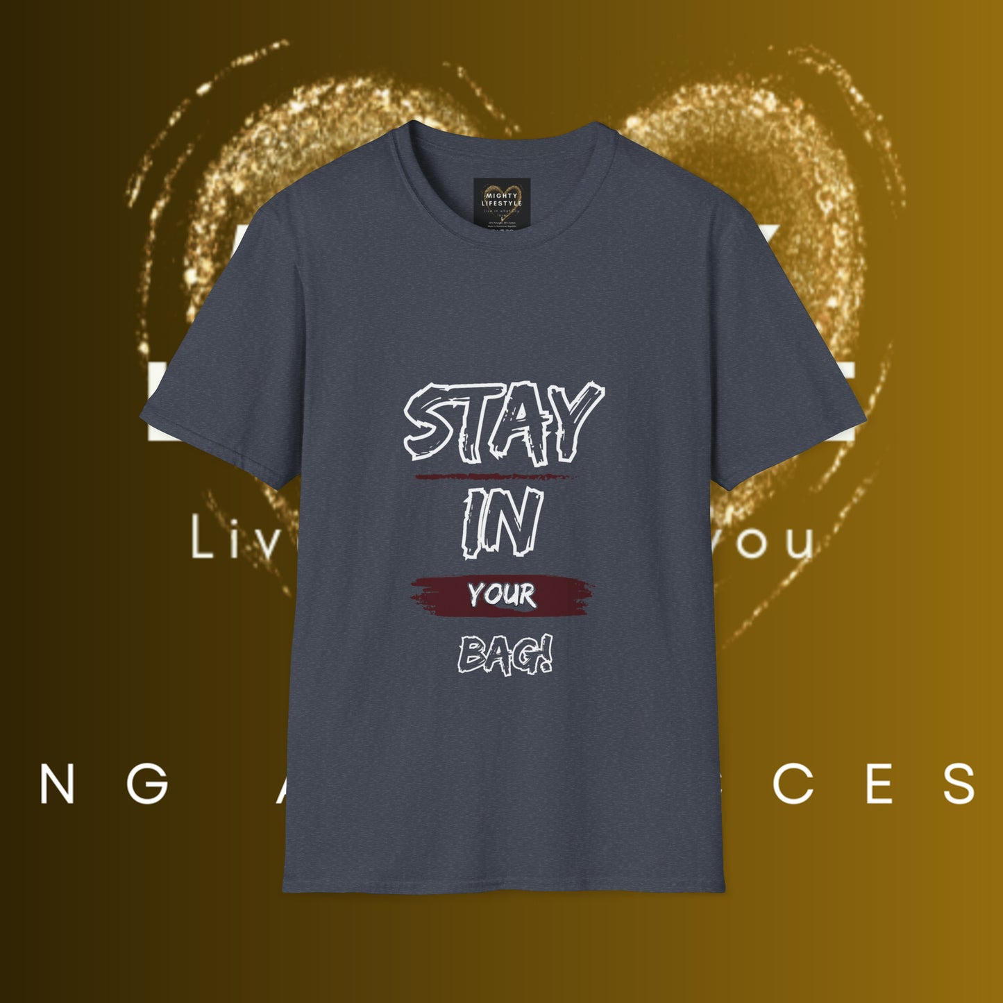 Stay In Your Bag | Motivational Shirt | Travel Basketball| AAU Basketball | Basketball Shirt |Basketball Mom| Basketball Dad | Unisex Basketball Shirt | Sports Shirt | Baller Shirt | Mighty Lifestyle | Softstyle T-Shirt