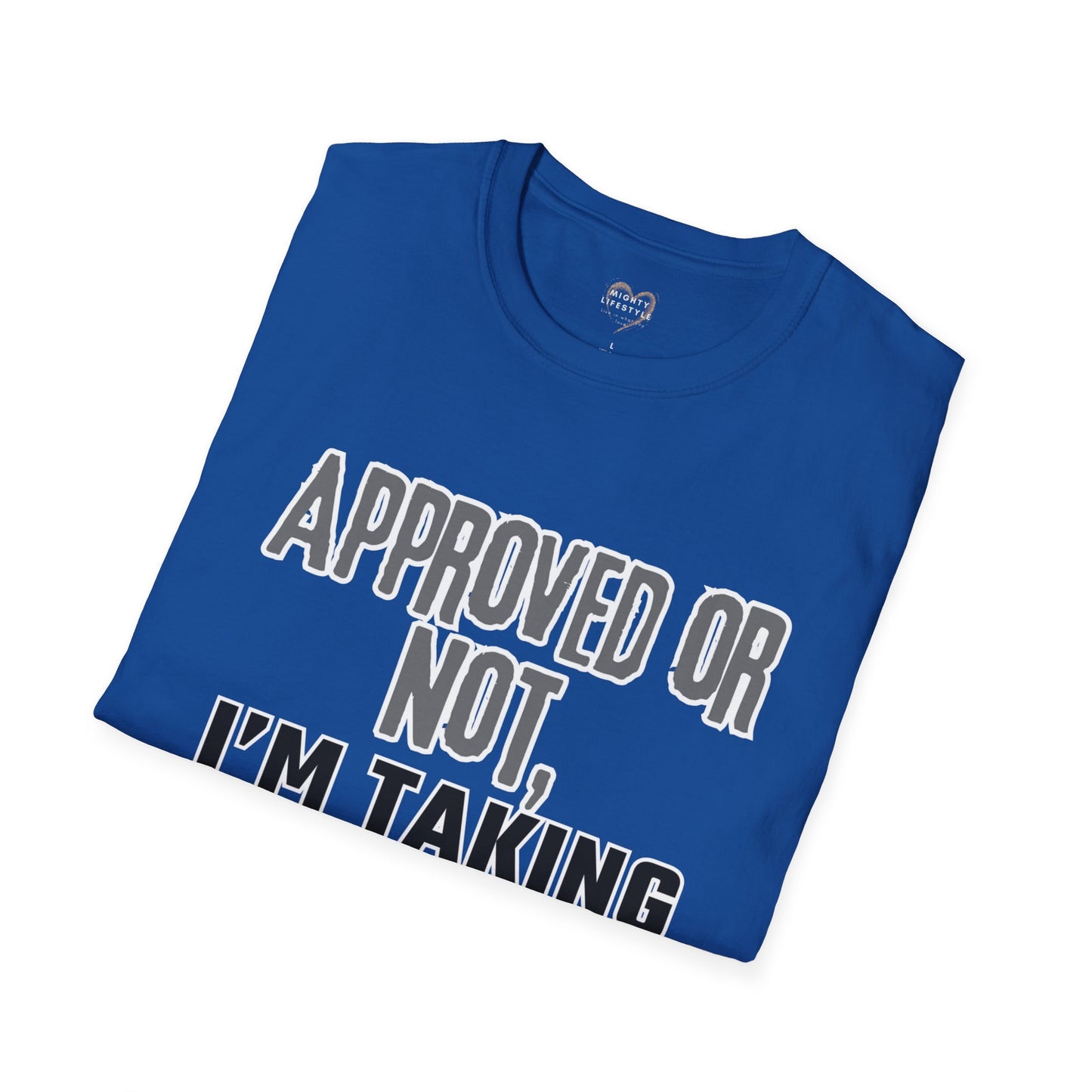 Vacation Time Off, Approved or Not, Taking Vacation Shirt, Self Care Shirt, Work Life Balance Tee, Unisex Softstyle T-Shirt