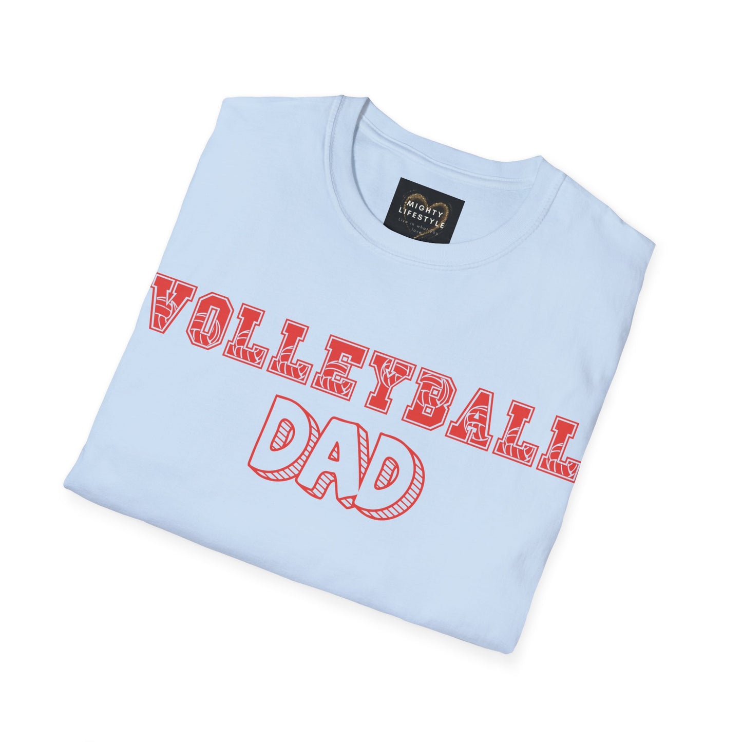 Volleyball Dad | Volleyball Shirt | Sports Shirt | Gift for Dad Gift for Father | Baller Shirt | Mighty Lifestyle | Softstyle T-Shirt