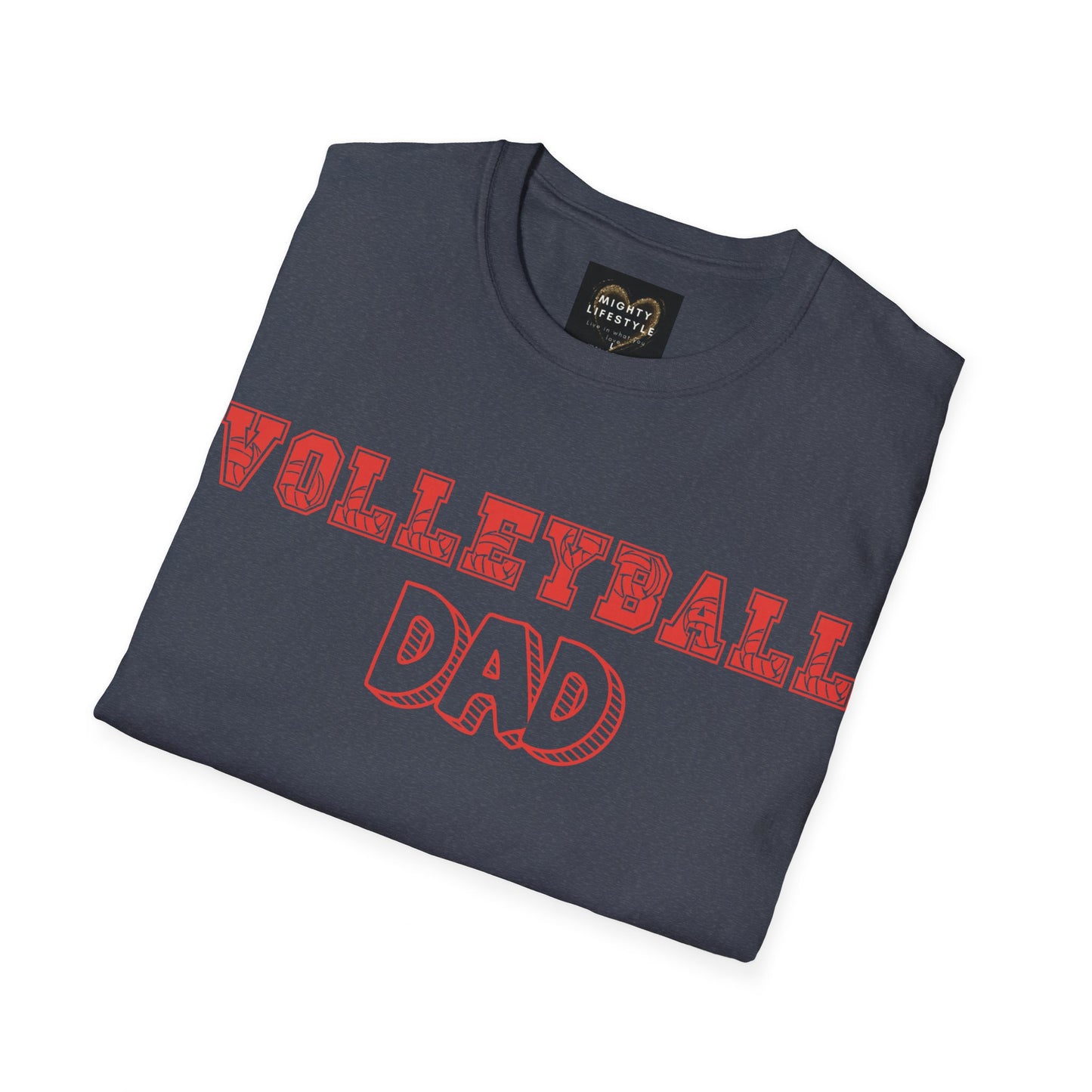 Volleyball Dad | Volleyball Shirt | Sports Shirt | Gift for Dad Gift for Father | Baller Shirt | Mighty Lifestyle | Softstyle T-Shirt