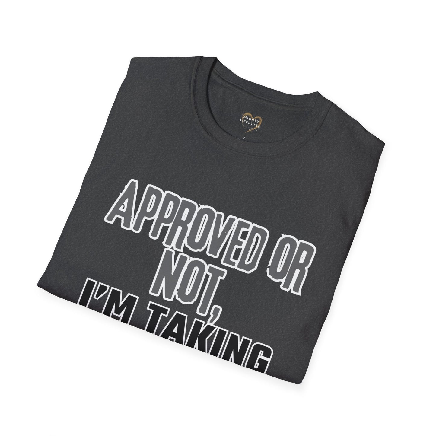 Vacation Time Off, Approved or Not, Taking Vacation Shirt, Self Care Shirt, Work Life Balance Tee, Unisex Softstyle T-Shirt