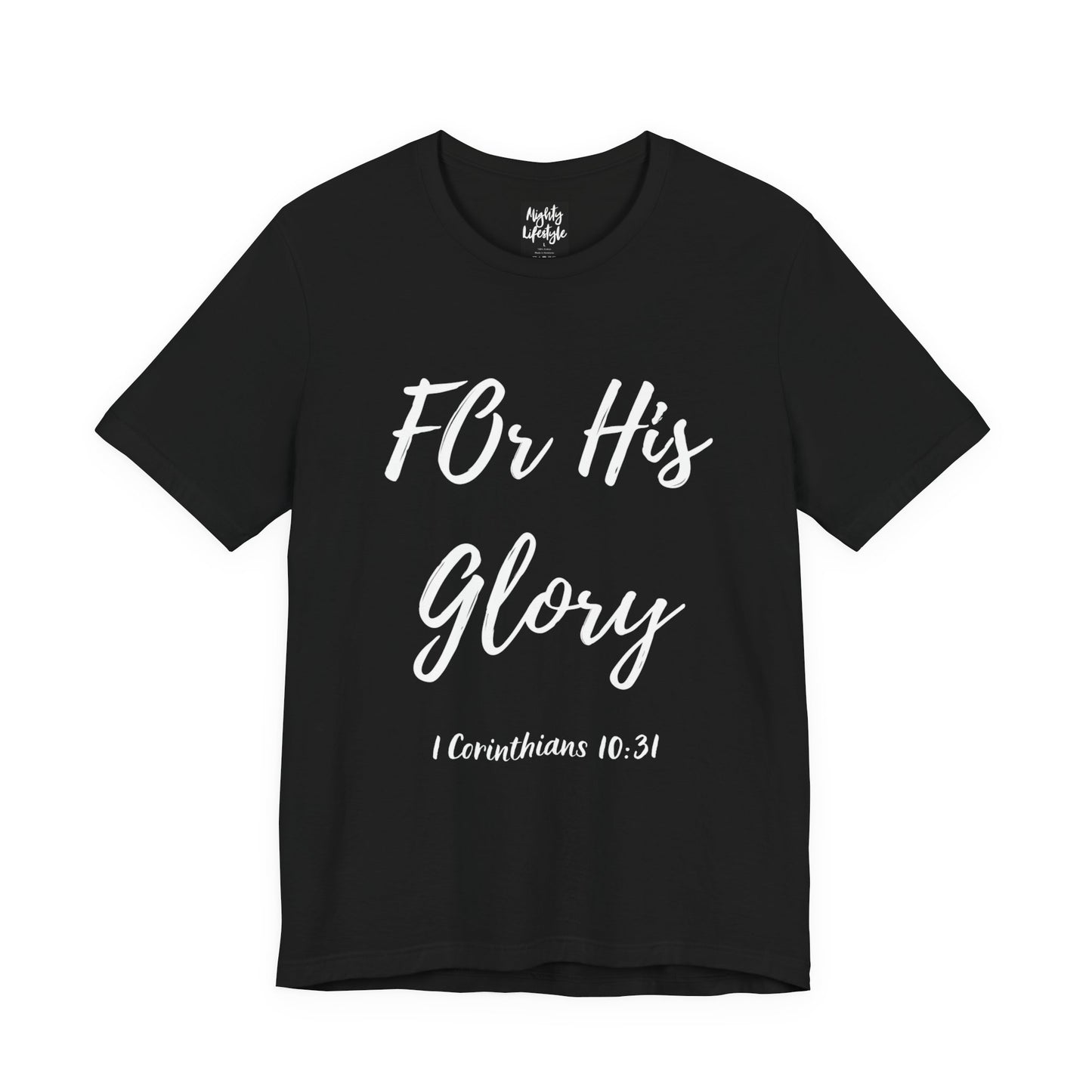 ML - For His Glory - Faith-Inspired Short Sleeve Tee, Christian T-Shirt, Gift for Believers, Bible Verse Apparel, Inspirational Shirt