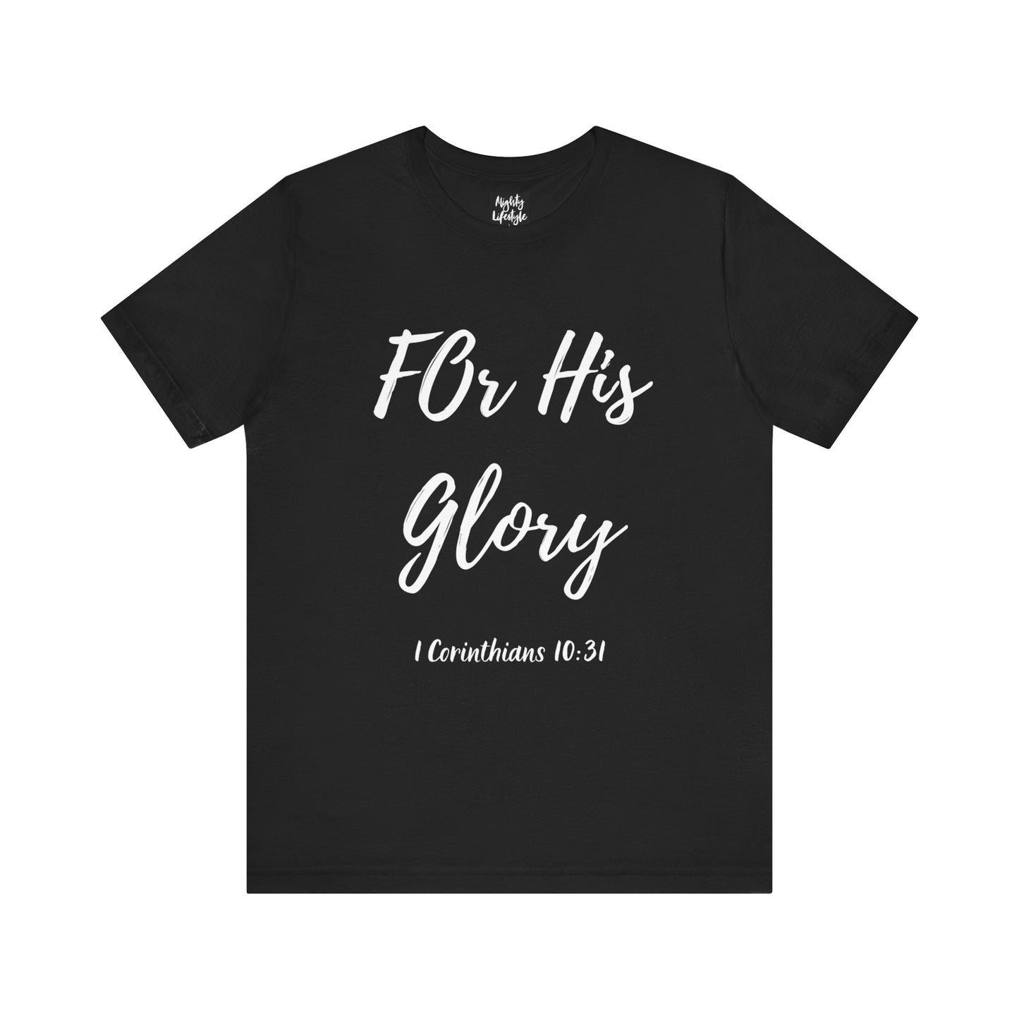 ML - For His Glory - Faith-Inspired Short Sleeve Tee, Christian T-Shirt, Gift for Believers, Bible Verse Apparel, Inspirational Shirt