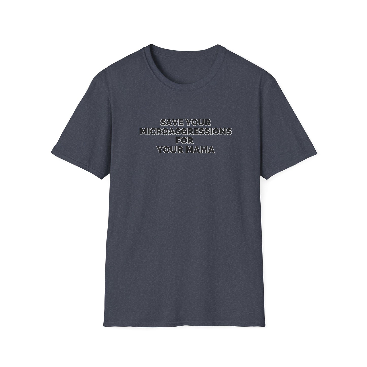 Save Your Microaggressions for Your Mama | Advocacy Tee
Shirt for microaggressions. Gift for advocacy
