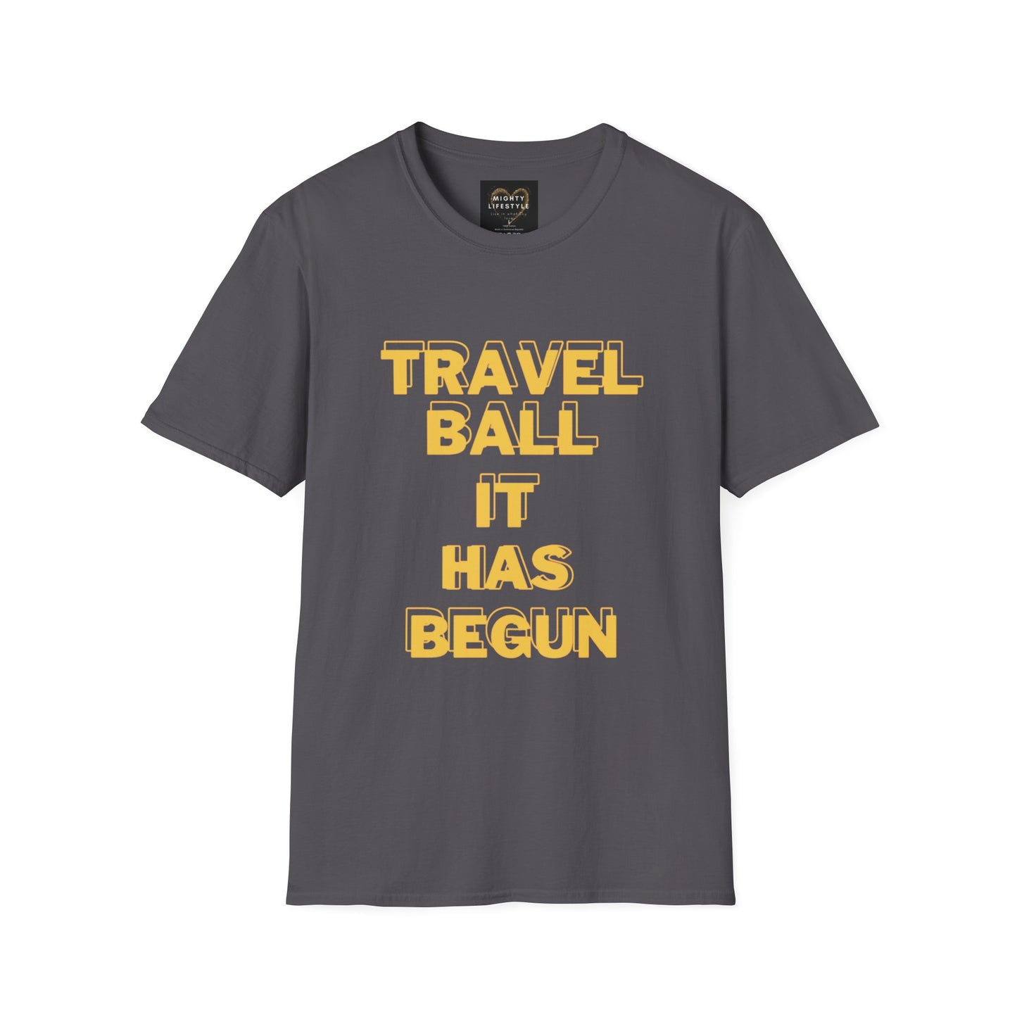 Travel Ball It Has Begun | Travel Basketball| AAU Basketball | Basketball Shirt | Unisex Basketball Shirt | Sports Shirt | Baller Shirt | Mighty Lifestyle | Softstyle T-Shirt