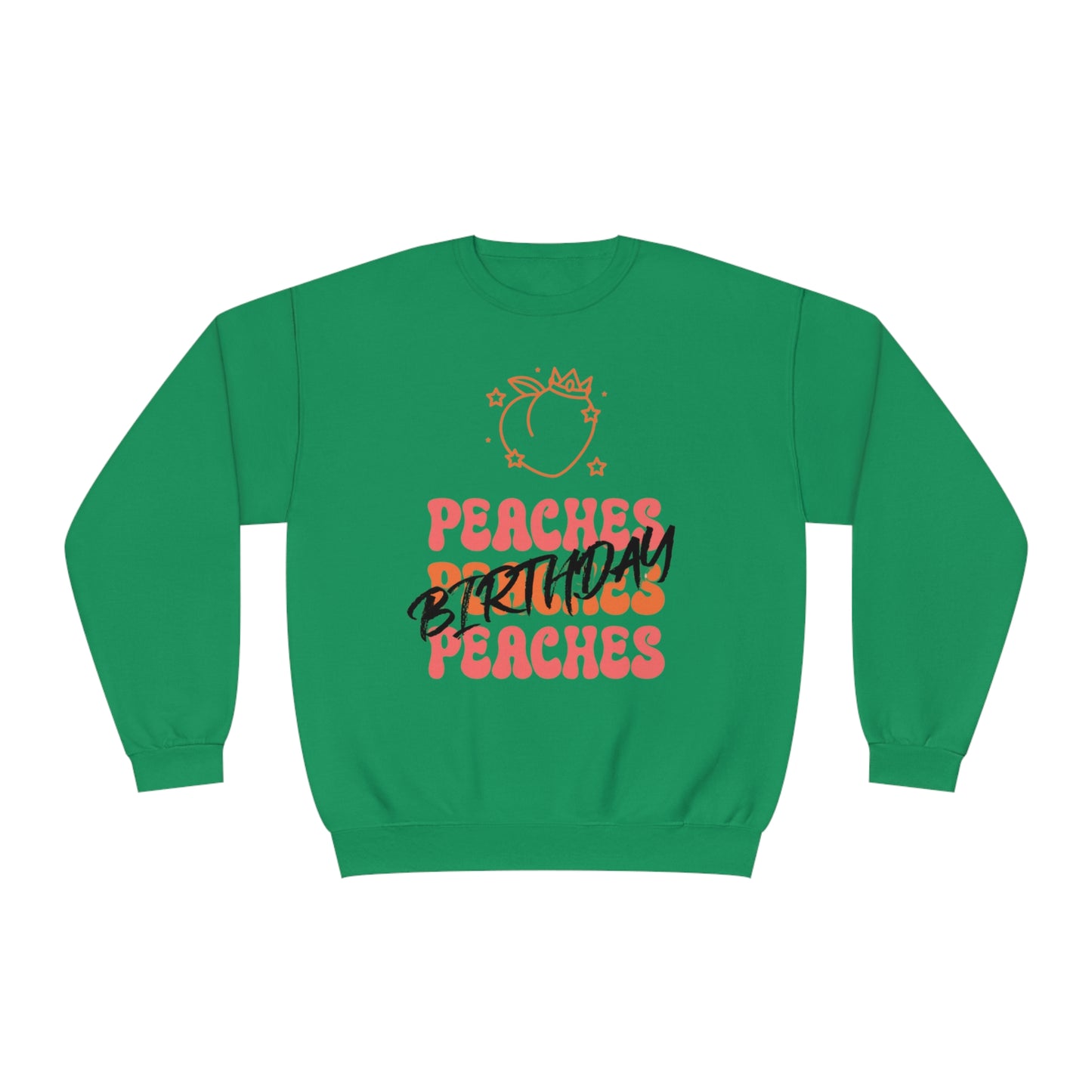 Peaches Peaches Peaches Birthday, Birthday Sweater, Happy Birthday, Unisex NuBlend® Crewneck Sweatshirt