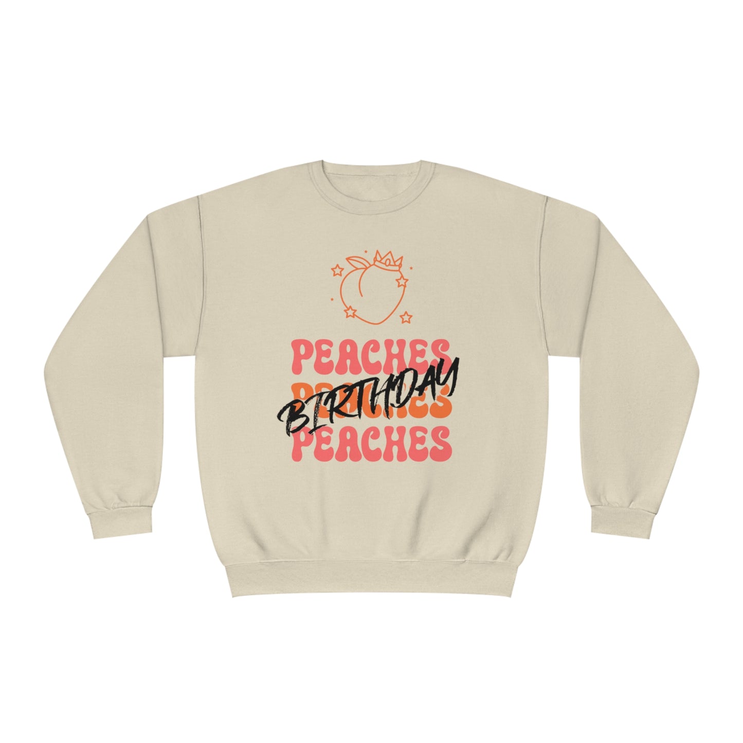 Peaches Peaches Peaches Birthday, Birthday Sweater, Happy Birthday, Unisex NuBlend® Crewneck Sweatshirt