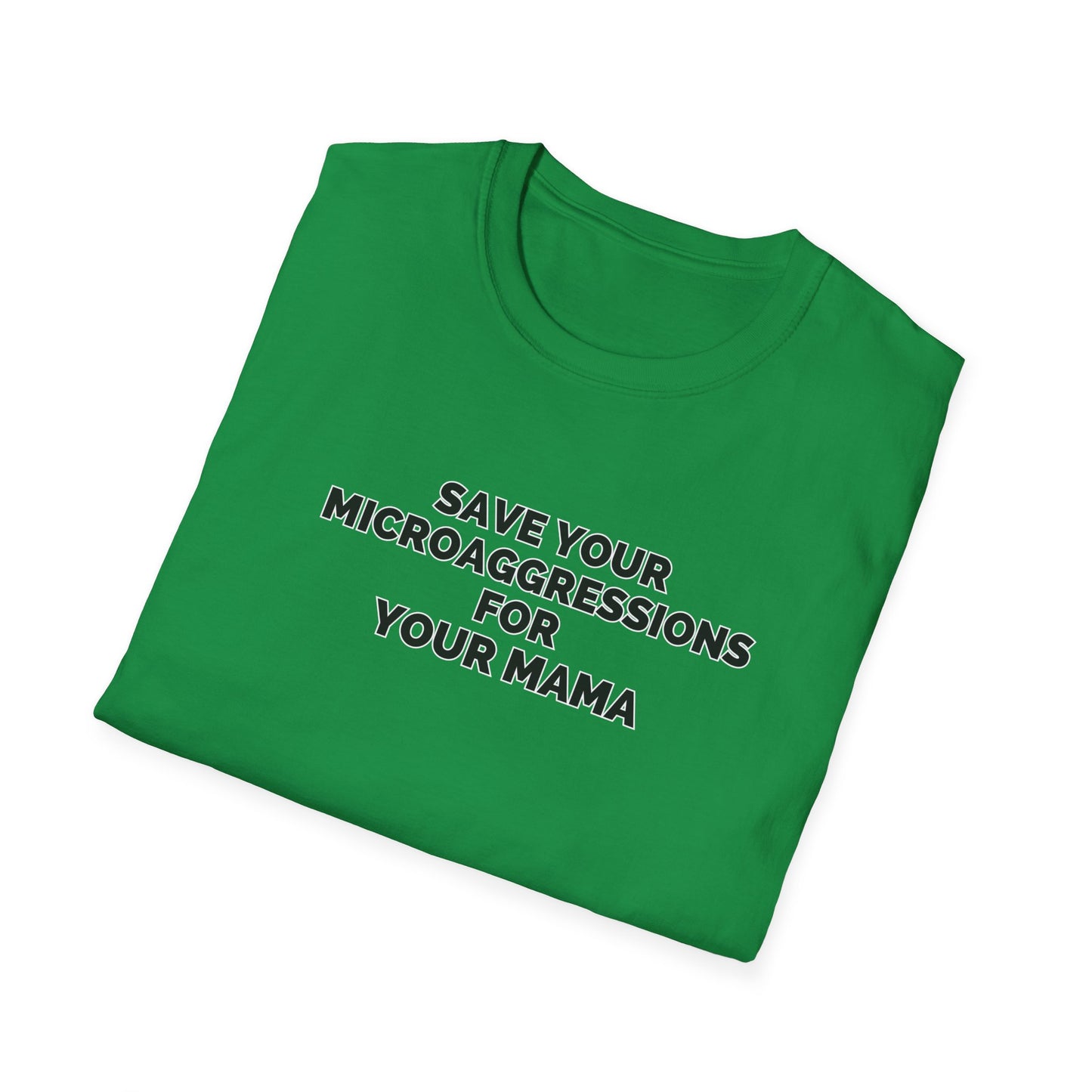 Save Your Microaggressions for Your Mama | Advocacy Tee
Shirt for microaggressions. Gift for advocacy