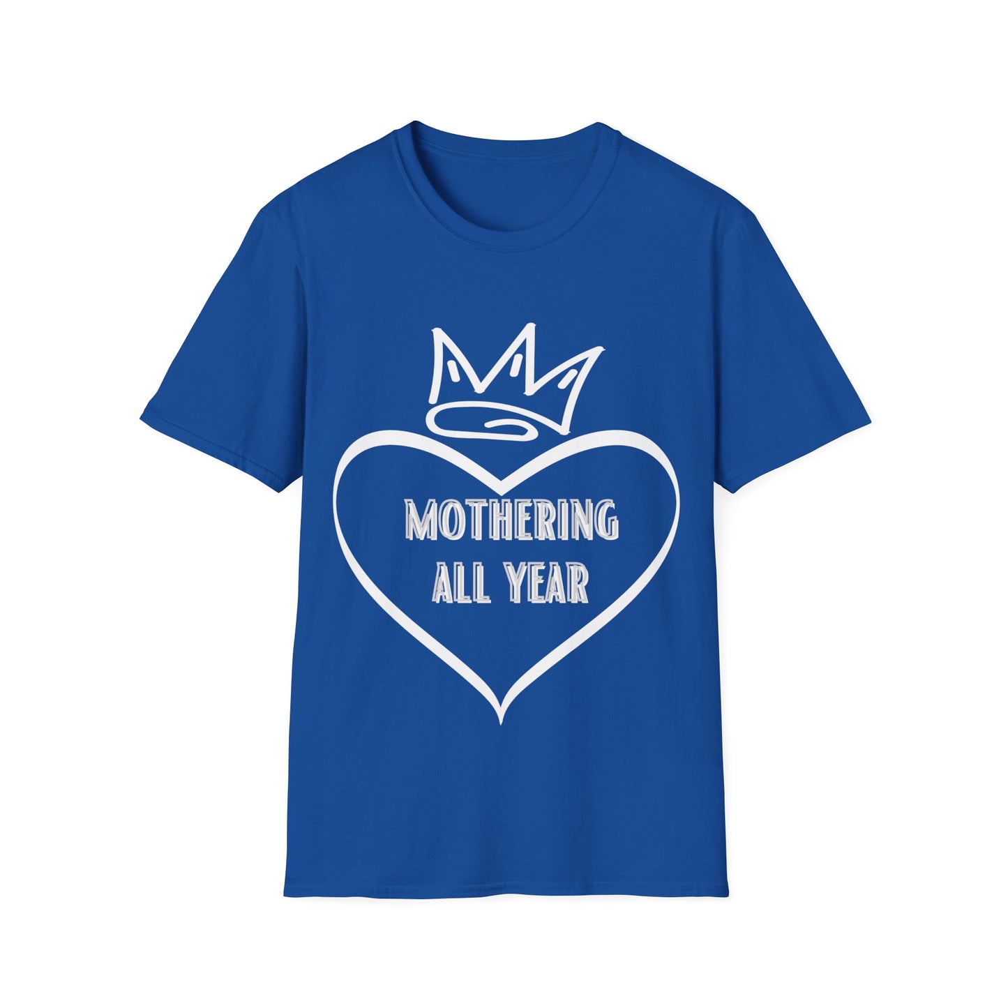 Mothering All Year Shirt, Gift for Mother, Gift for Mom, Gift for Sister, Shirt for grandma, Shirt for Mom, Shirt for grandmother, Mother's Day Shirt Gift