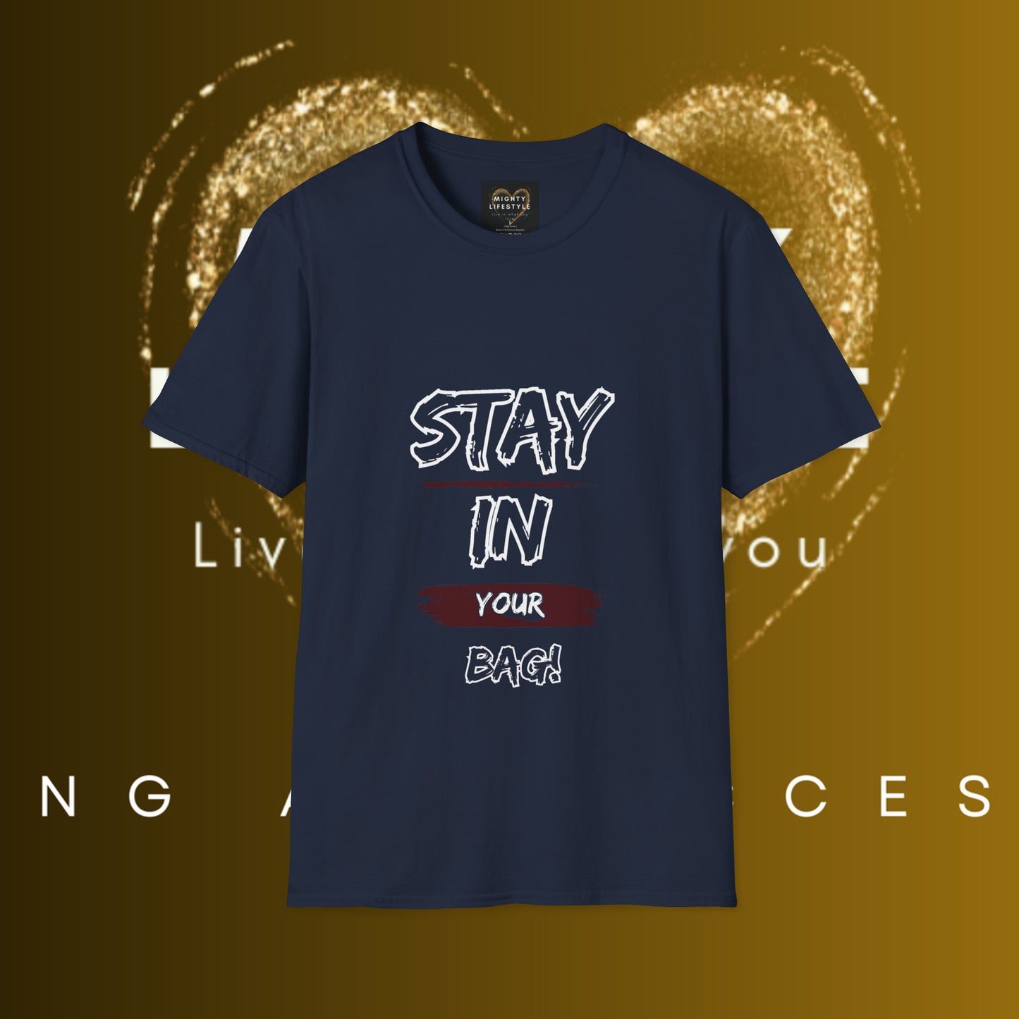 Stay In Your Bag | Motivational Shirt | Travel Basketball| AAU Basketball | Basketball Shirt |Basketball Mom| Basketball Dad | Unisex Basketball Shirt | Sports Shirt | Baller Shirt | Mighty Lifestyle | Softstyle T-Shirt