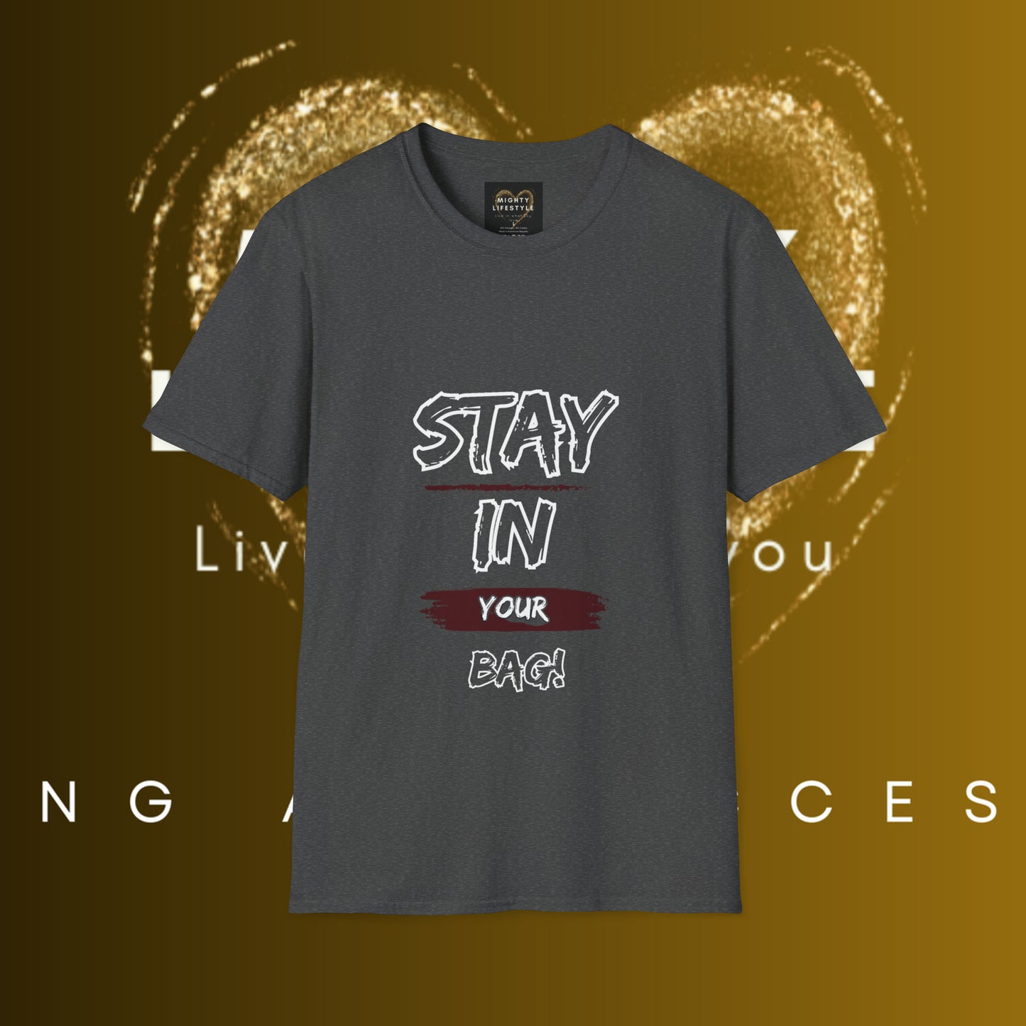Stay In Your Bag | Motivational Shirt | Travel Basketball| AAU Basketball | Basketball Shirt |Basketball Mom| Basketball Dad | Unisex Basketball Shirt | Sports Shirt | Baller Shirt | Mighty Lifestyle | Softstyle T-Shirt