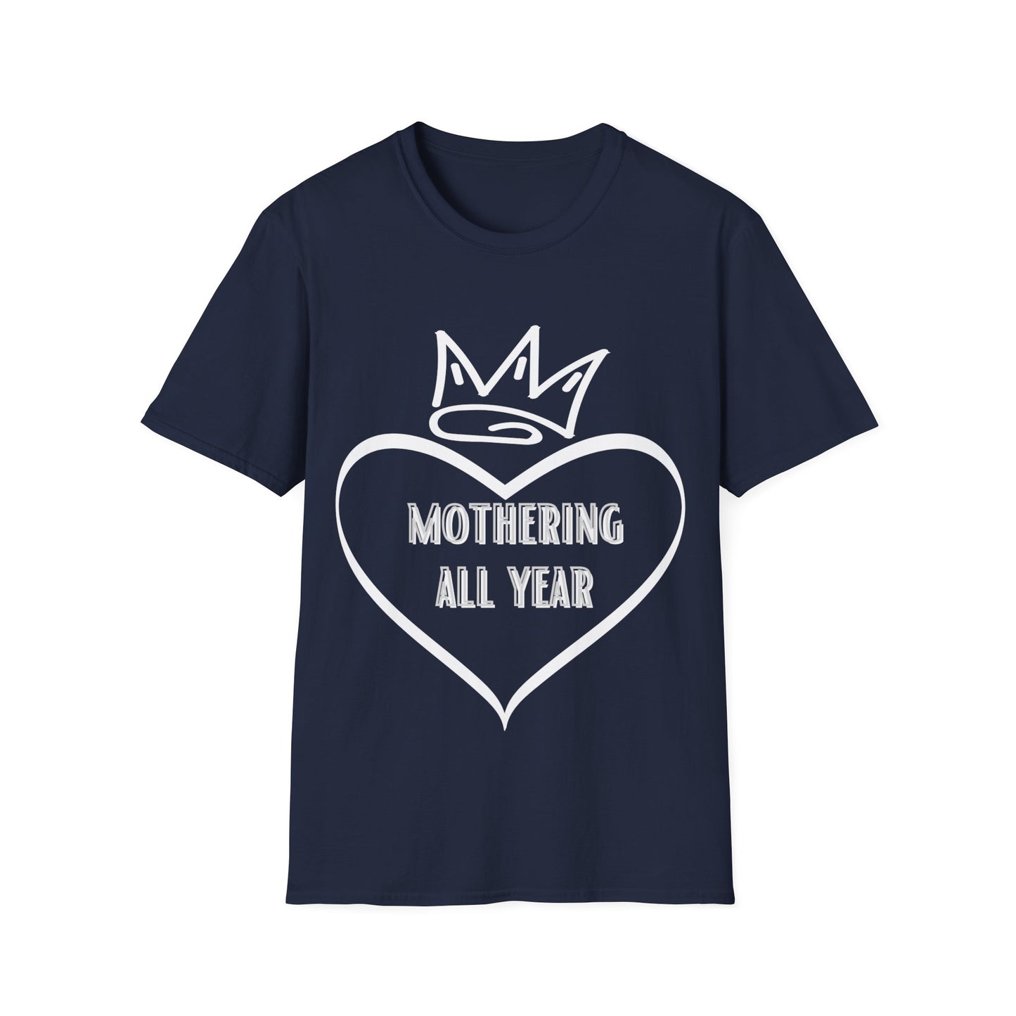 Mothering All Year Shirt, Gift for Mother, Gift for Mom, Gift for Sister, Shirt for grandma, Shirt for Mom, Shirt for grandmother, Mother's Day Shirt Gift