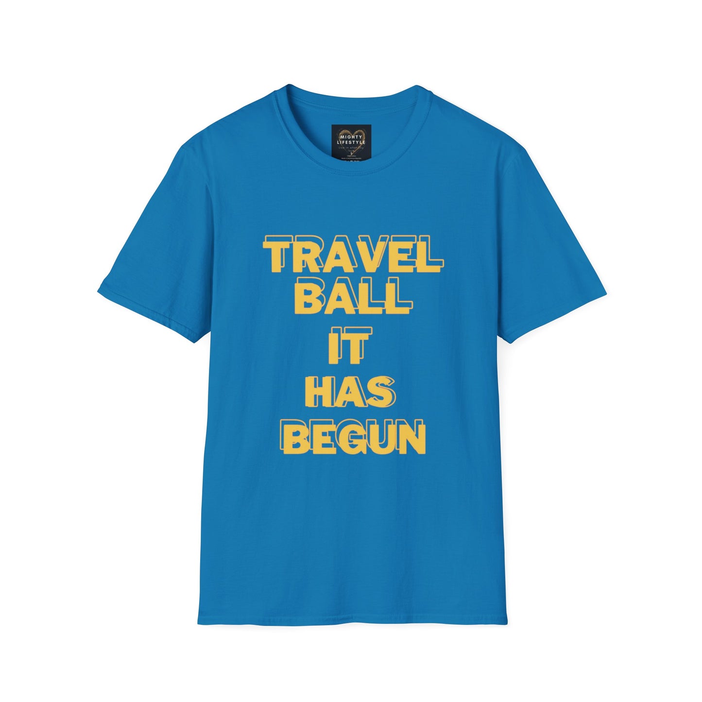 Travel Ball It Has Begun | Travel Basketball| AAU Basketball | Basketball Shirt | Unisex Basketball Shirt | Sports Shirt | Baller Shirt | Mighty Lifestyle | Softstyle T-Shirt
