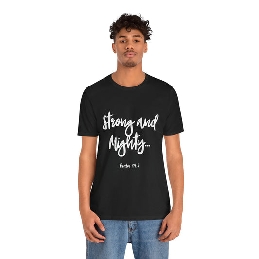 ML - Strong and Mighty Unisex Short Sleeve Tee, Inspirational Shirt, Christian Apparel, Faith-Based Fashion, Bible Verse T-Shirt