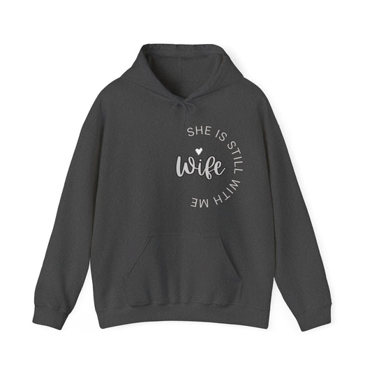 Wife She is Still with Me, Memorial, RIP, Now an Angel, Gone but not forgotten Hoodie, Unisex Heavy Blend™ Hooded Sweatshirt