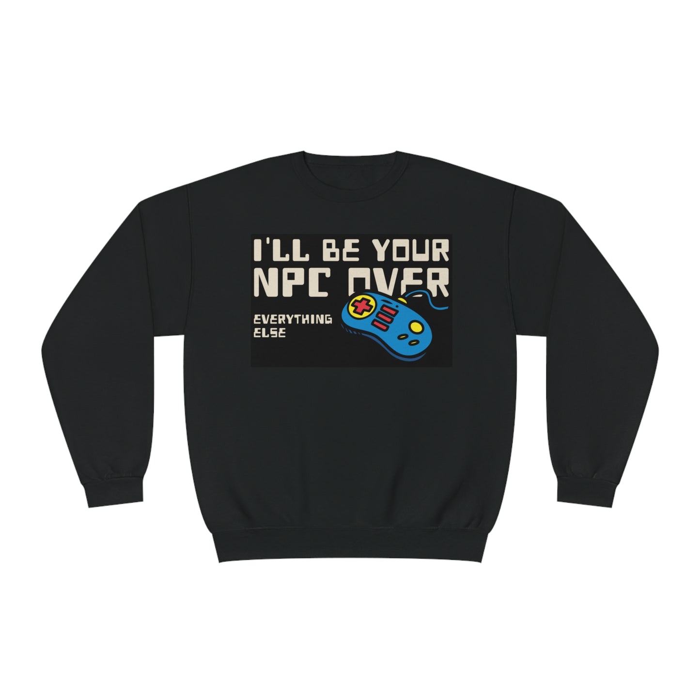 NPC, Non Playable Character, Gamer, Virtual Reality Sweater, Unisex NuBlend® Crewneck Sweatshirt