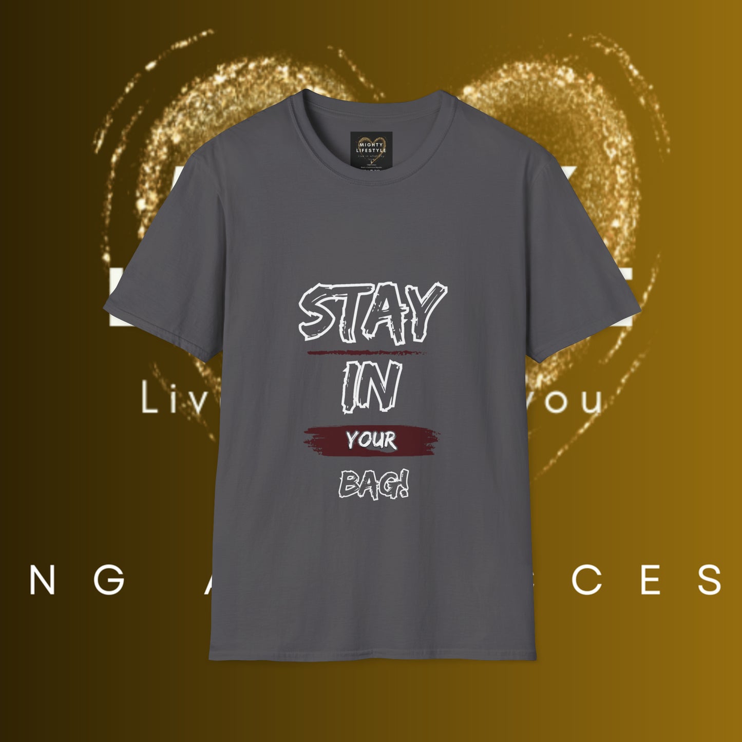 Stay In Your Bag | Motivational Shirt | Travel Basketball| AAU Basketball | Basketball Shirt |Basketball Mom| Basketball Dad | Unisex Basketball Shirt | Sports Shirt | Baller Shirt | Mighty Lifestyle | Softstyle T-Shirt