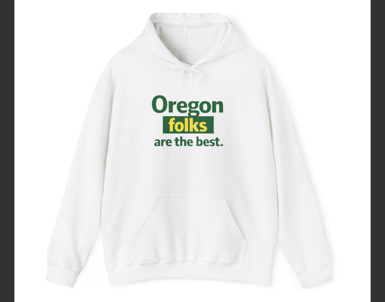 Oregon Folks Are the Best Hoodie – Green and Yellow Oregon State Pride Pullover | Pacific Northwest College Town Streetwear | Evergreen Folk Hoodie Oregon Folks are the Best Hoodie | State Pride Pullover