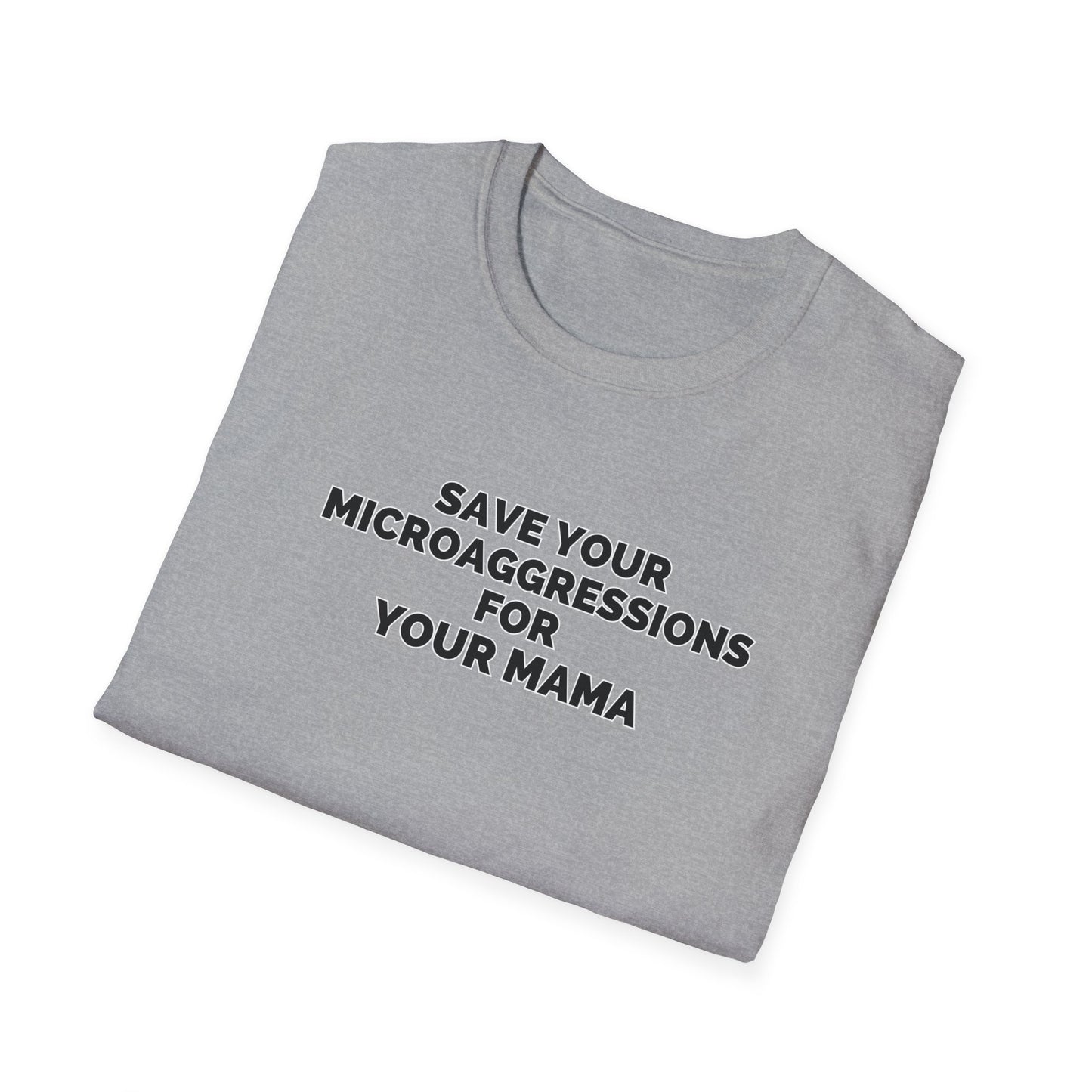 Save Your Microaggressions for Your Mama | Advocacy Tee
Shirt for microaggressions. Gift for advocacy