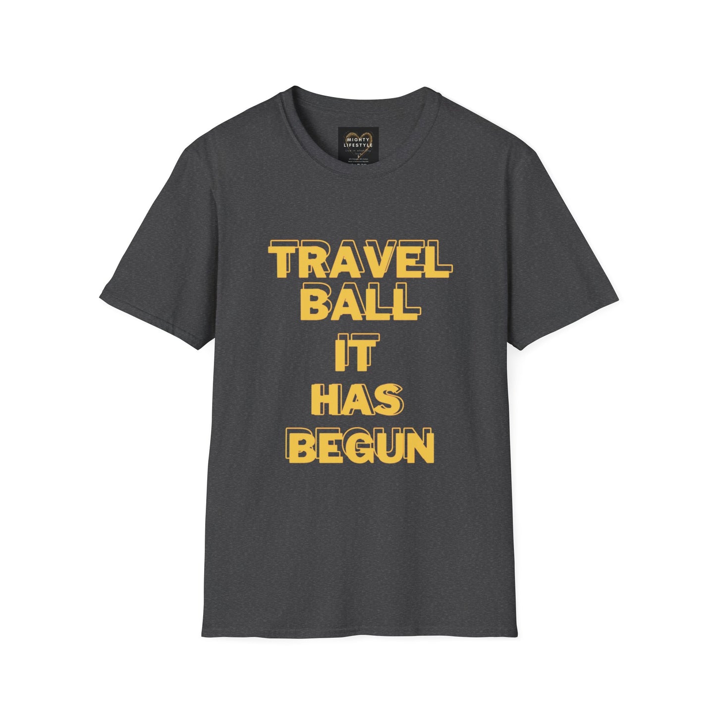Travel Ball It Has Begun | Travel Basketball| AAU Basketball | Basketball Shirt | Unisex Basketball Shirt | Sports Shirt | Baller Shirt | Mighty Lifestyle | Softstyle T-Shirt