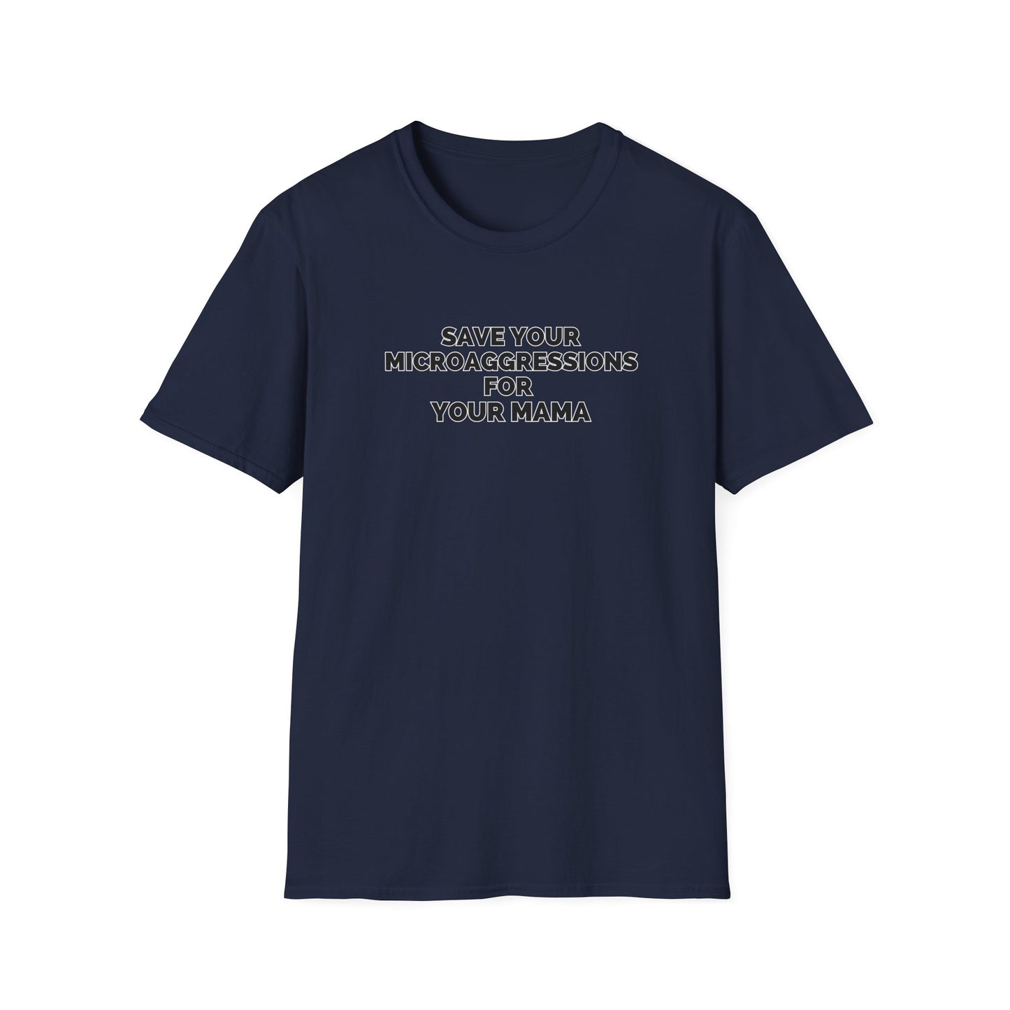 Save Your Microaggressions for Your Mama | Advocacy Tee
Shirt for microaggressions. Gift for advocacy