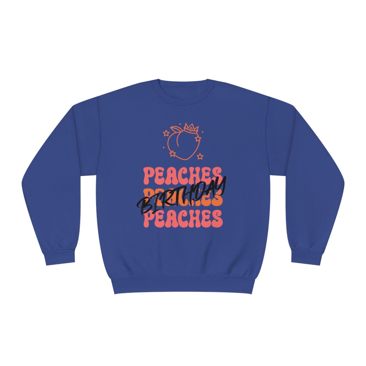Peaches Peaches Peaches Birthday, Birthday Sweater, Happy Birthday, Unisex NuBlend® Crewneck Sweatshirt
