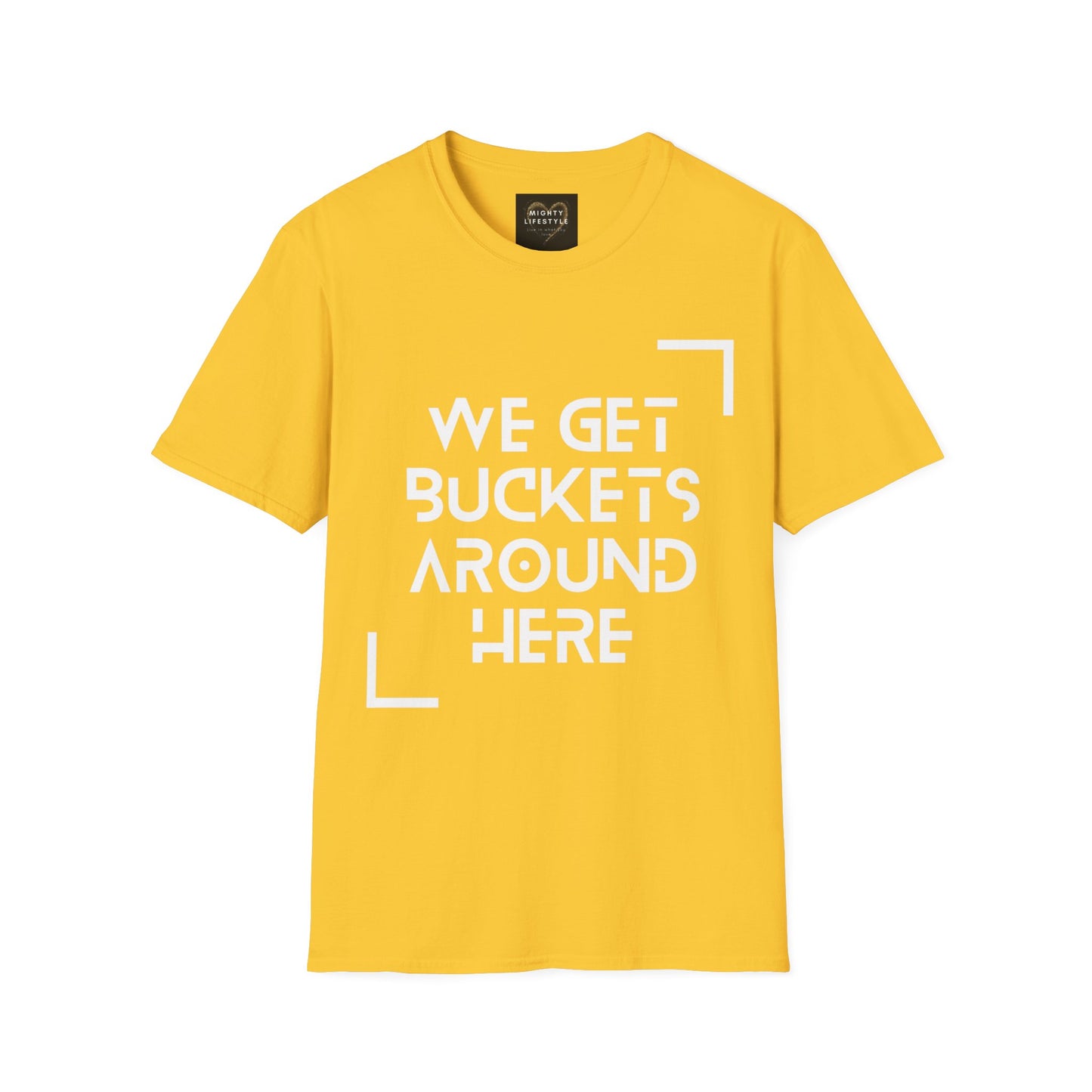 We Get Buckets Around Here | Get Buckets | Basketball Shirt | Unisex Basketball Shirt | Sports Shirt | Baller Shirt | Mighty Lifestyle | Softstyle T-Shirt