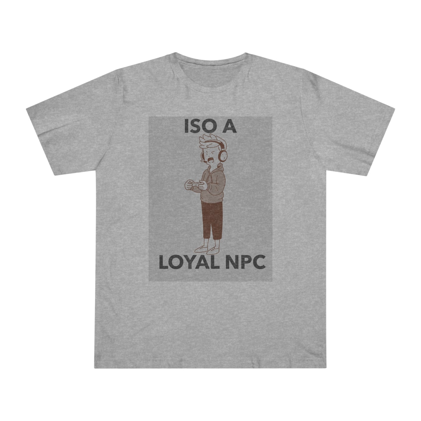 ISO NPC Shirt, In search of Loyal NPC Tee, Unisex Deluxe T-shirt