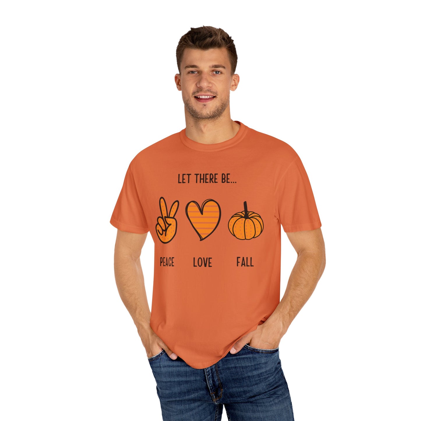 Let there be Peace Love Fall Shirt, Fall Shirt, Pumpkin, Halloween Shirt, Unisex Garment - Dyed T-shirt - Mighty Lifestyle
