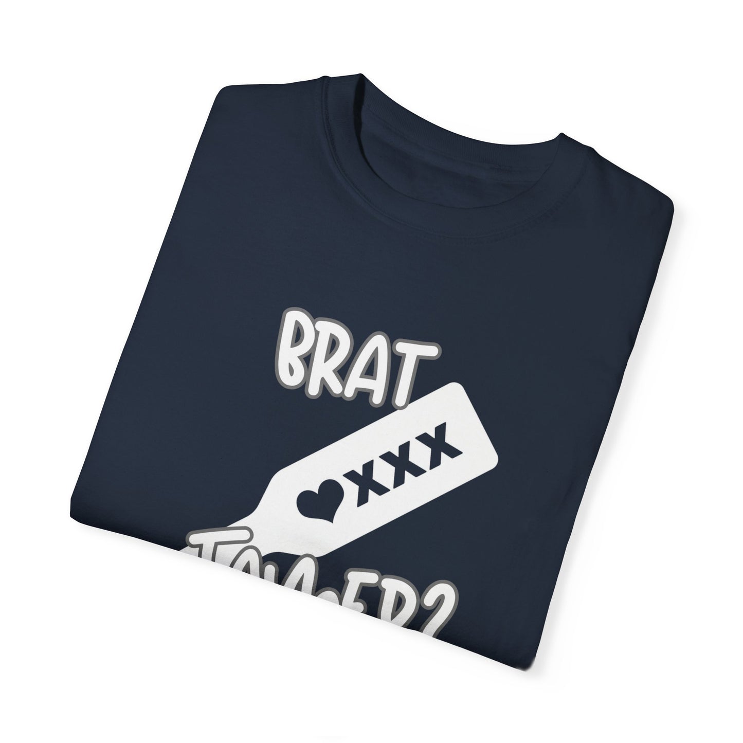 Brat Tamer, Sub_Dom, Shirt, Tee, Bratty, Unisex Garment - Dyed T-shirt - Mighty Lifestyle