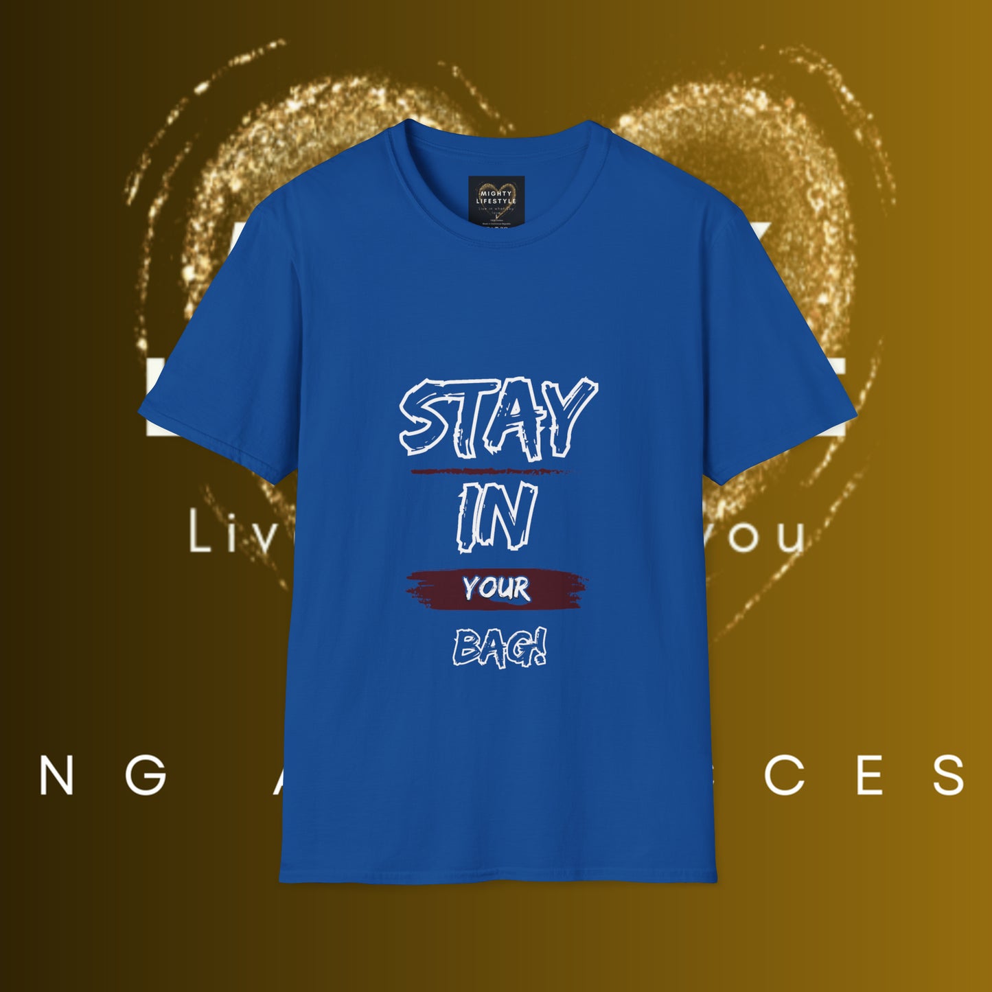 Stay In Your Bag | Motivational Shirt | Travel Basketball| AAU Basketball | Basketball Shirt |Basketball Mom| Basketball Dad | Unisex Basketball Shirt | Sports Shirt | Baller Shirt | Mighty Lifestyle | Softstyle T-Shirt