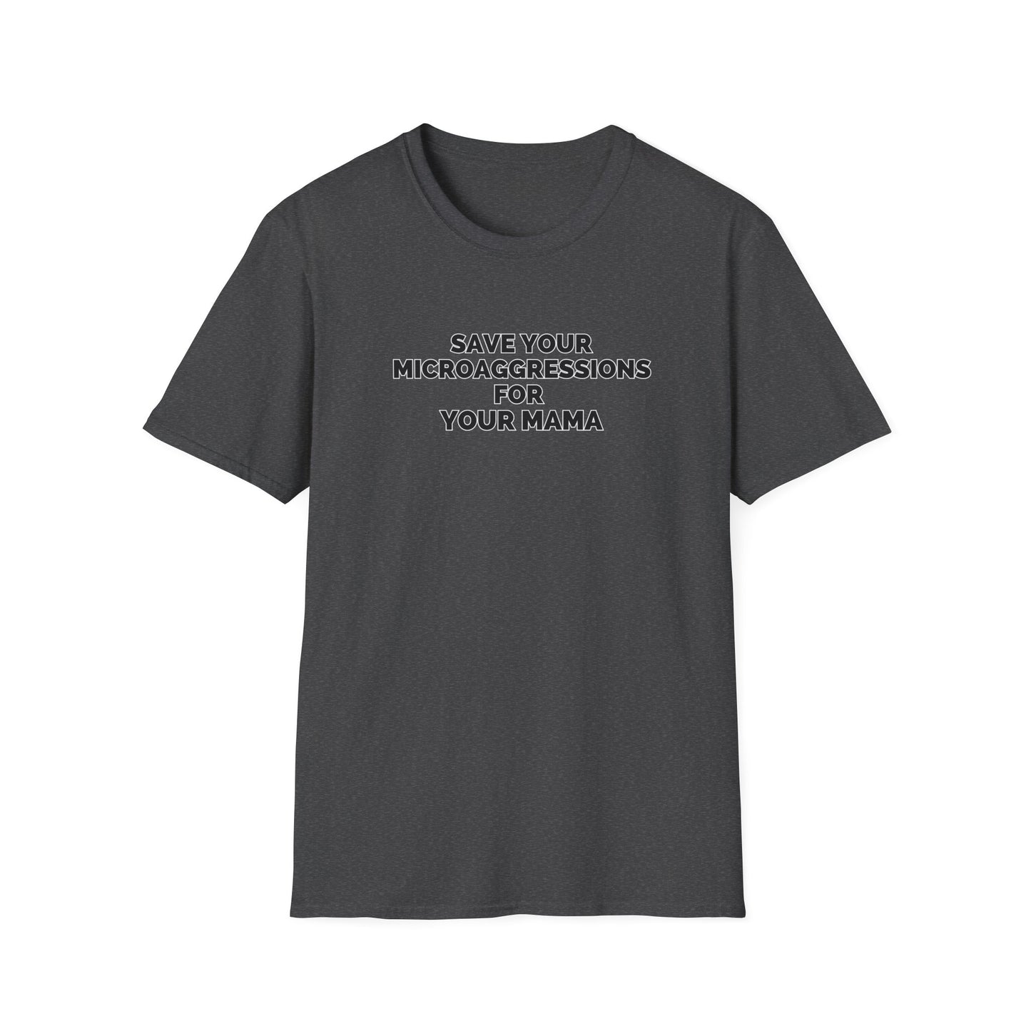 Save Your Microaggressions for Your Mama | Advocacy Tee
Shirt for microaggressions. Gift for advocacy