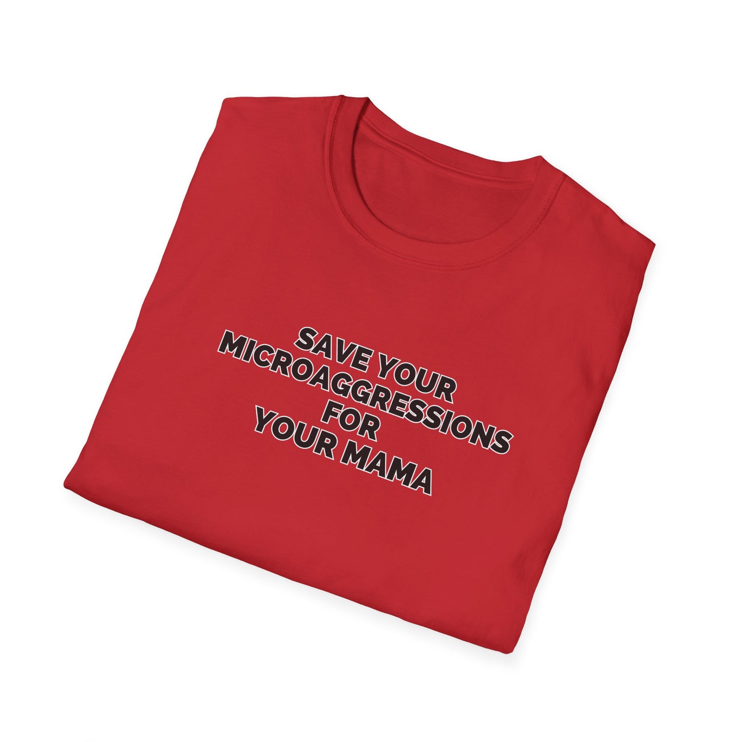Save Your Microaggressions for Your Mama | Advocacy Tee
Shirt for microaggressions. Gift for advocacy