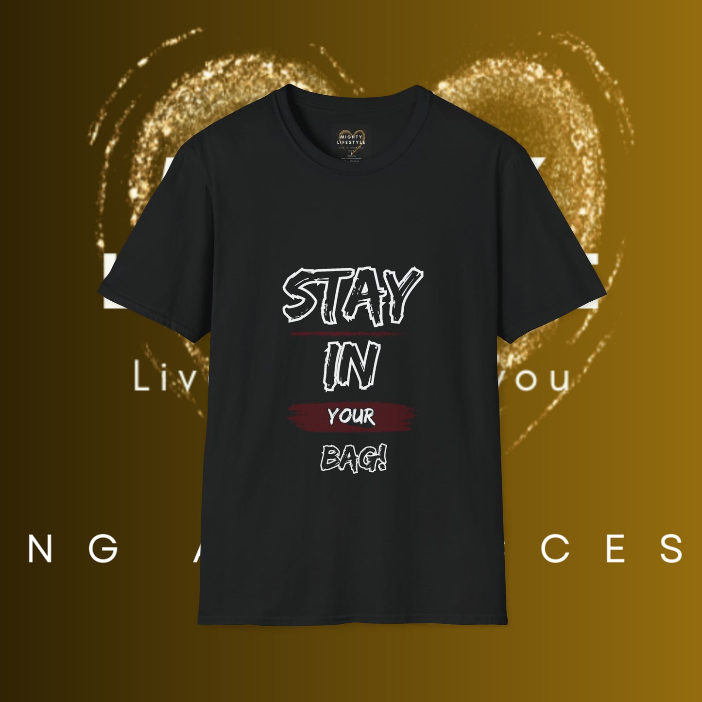 Stay In Your Bag | Motivational Shirt | Travel Basketball| AAU Basketball | Basketball Shirt |Basketball Mom| Basketball Dad | Unisex Basketball Shirt | Sports Shirt | Baller Shirt | Mighty Lifestyle | Softstyle T-Shirt