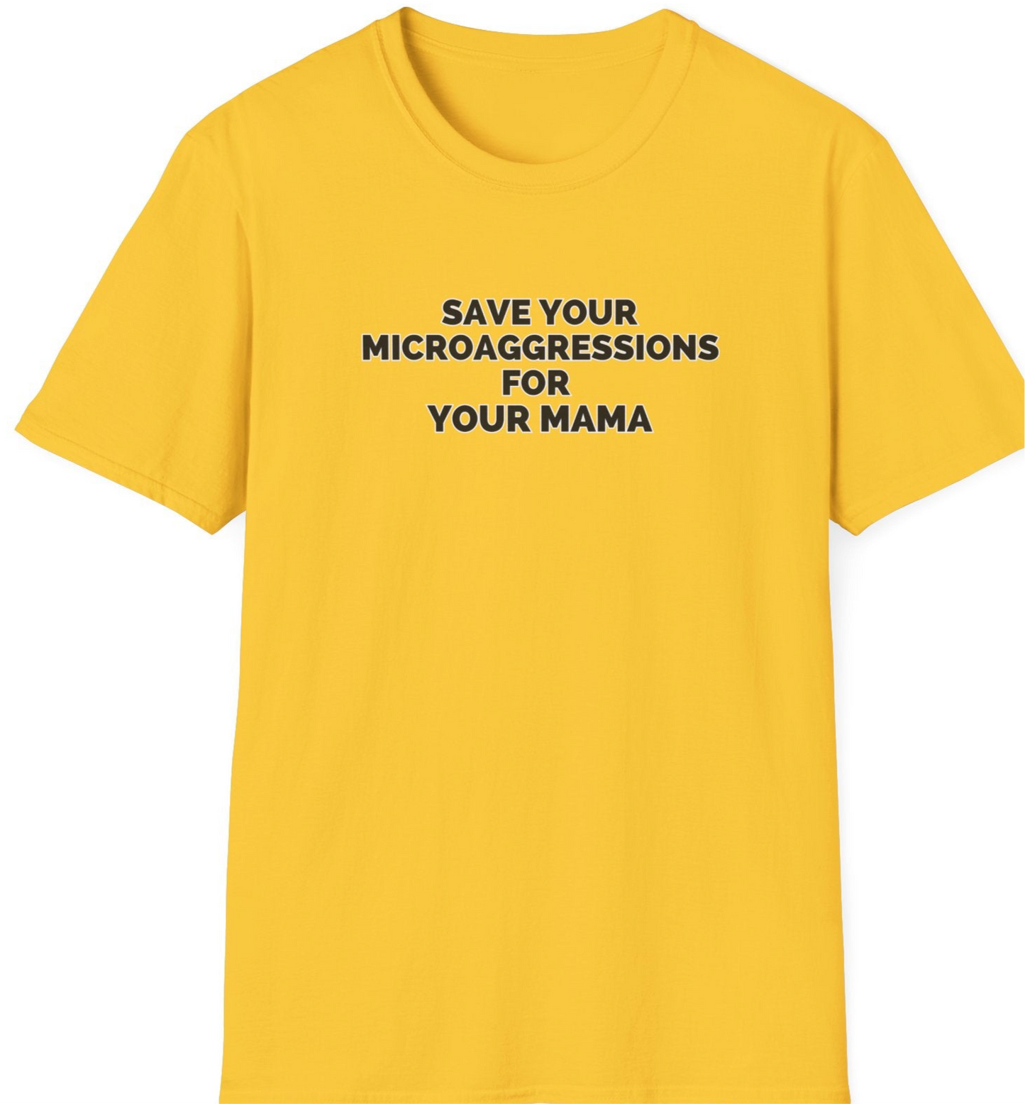Save Your Microaggressions for Your Mama | Advocacy Tee
Shirt for microaggressions. Gift for advocacy