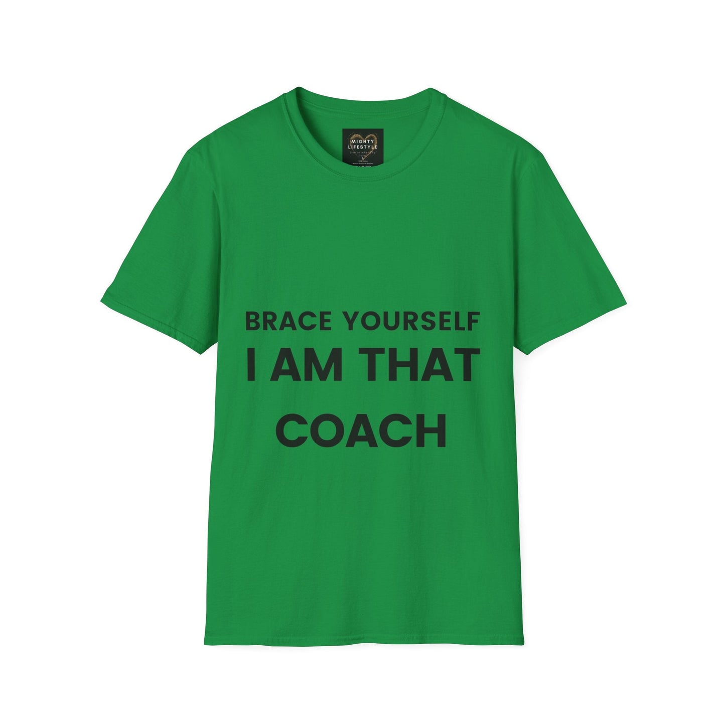Brace Yourself I Am That Coach | Basketball Shirt | Sports Shirt | Baller Shirt | Mighty Lifestyle | Softstyle T-Shirt - Mighty Lifestyle