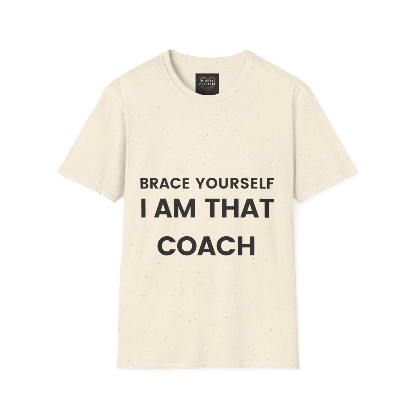 Brace Yourself I Am That Coach | Basketball Shirt | Sports Shirt | Baller Shirt | Mighty Lifestyle | Softstyle T-Shirt - Mighty Lifestyle