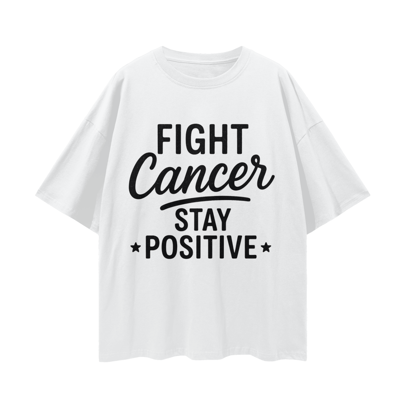 Fight Cancer Stay Positive Shirt | Cancer Survivor Tshirt Oversize Deep Drop Shoulder Tee Inspirational Shirt