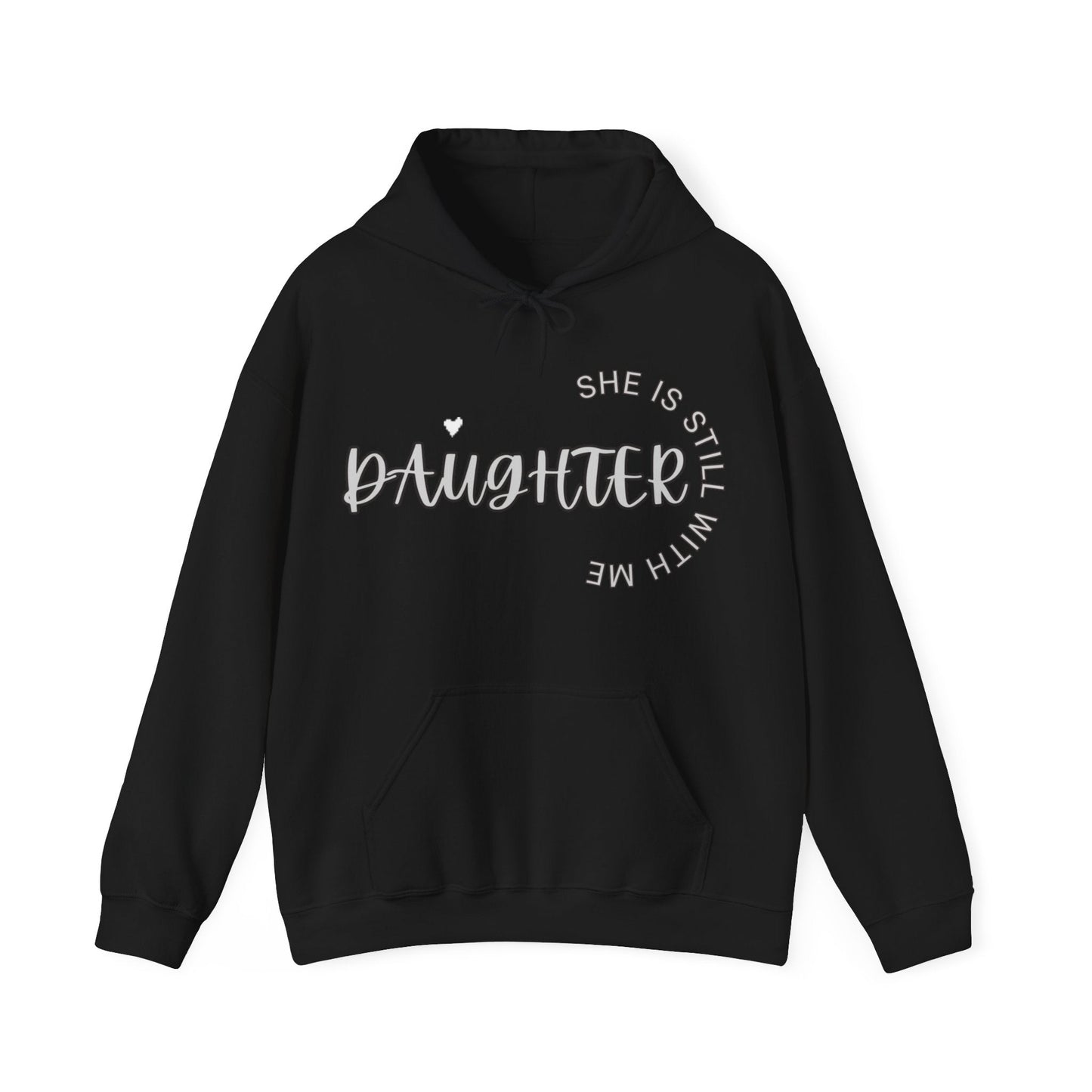 Daughter She is still with Me Hoodie, Memorial, RIP, Now an Angel, Gone but not Forgotten, Unisex Heavy Blend™ Hooded Sweatshirt - Mighty Lifestyle