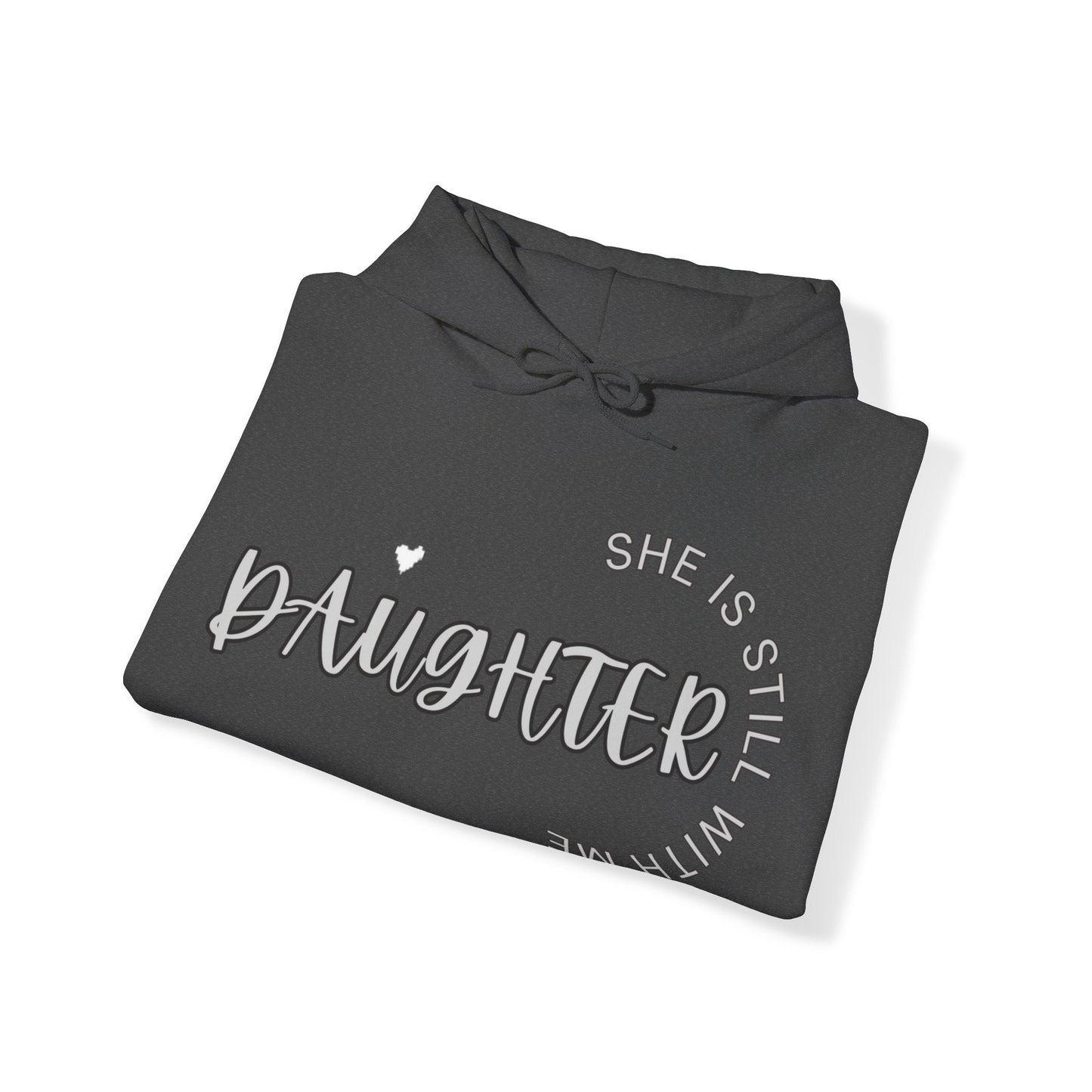 Daughter She is still with Me Hoodie, Memorial, RIP, Now an Angel, Gone but not Forgotten, Unisex Heavy Blend™ Hooded Sweatshirt - Mighty Lifestyle
