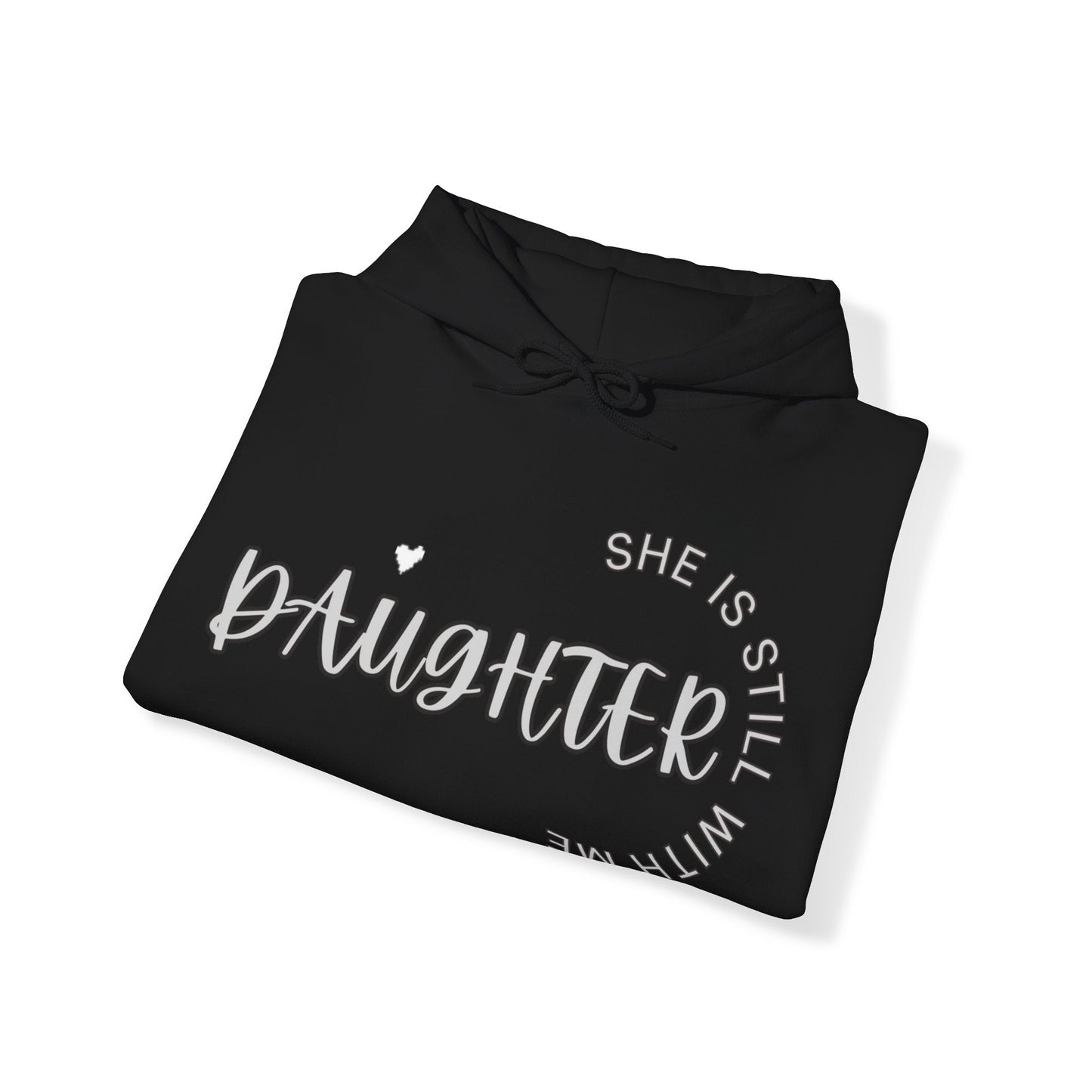 Daughter She is still with Me Hoodie, Memorial, RIP, Now an Angel, Gone but not Forgotten, Unisex Heavy Blend™ Hooded Sweatshirt - Mighty Lifestyle