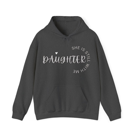 Daughter She is still with Me Hoodie, Memorial, RIP, Now an Angel, Gone but not Forgotten, Unisex Heavy Blend™ Hooded Sweatshirt - Mighty Lifestyle