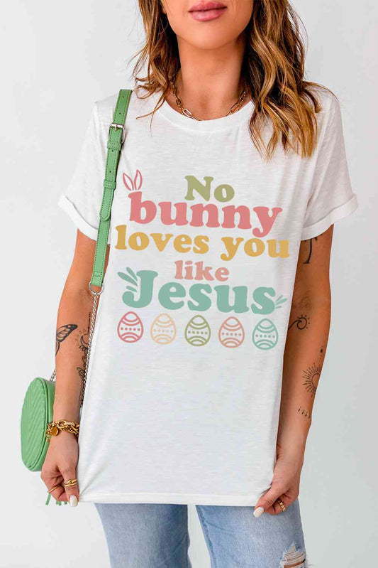 Easter NO BUNNY LOVES YOU LIKE JESUS T-Shirt - Mighty Lifestyle