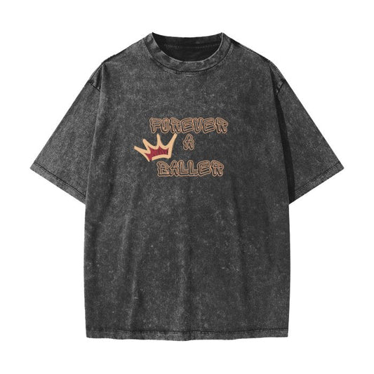 Forever a Baller Basketball Shirt Streetwear American Vintage Waxed Dyed Washed Heavyweight 100% Cotton T-Shirt - Mighty Lifestyle